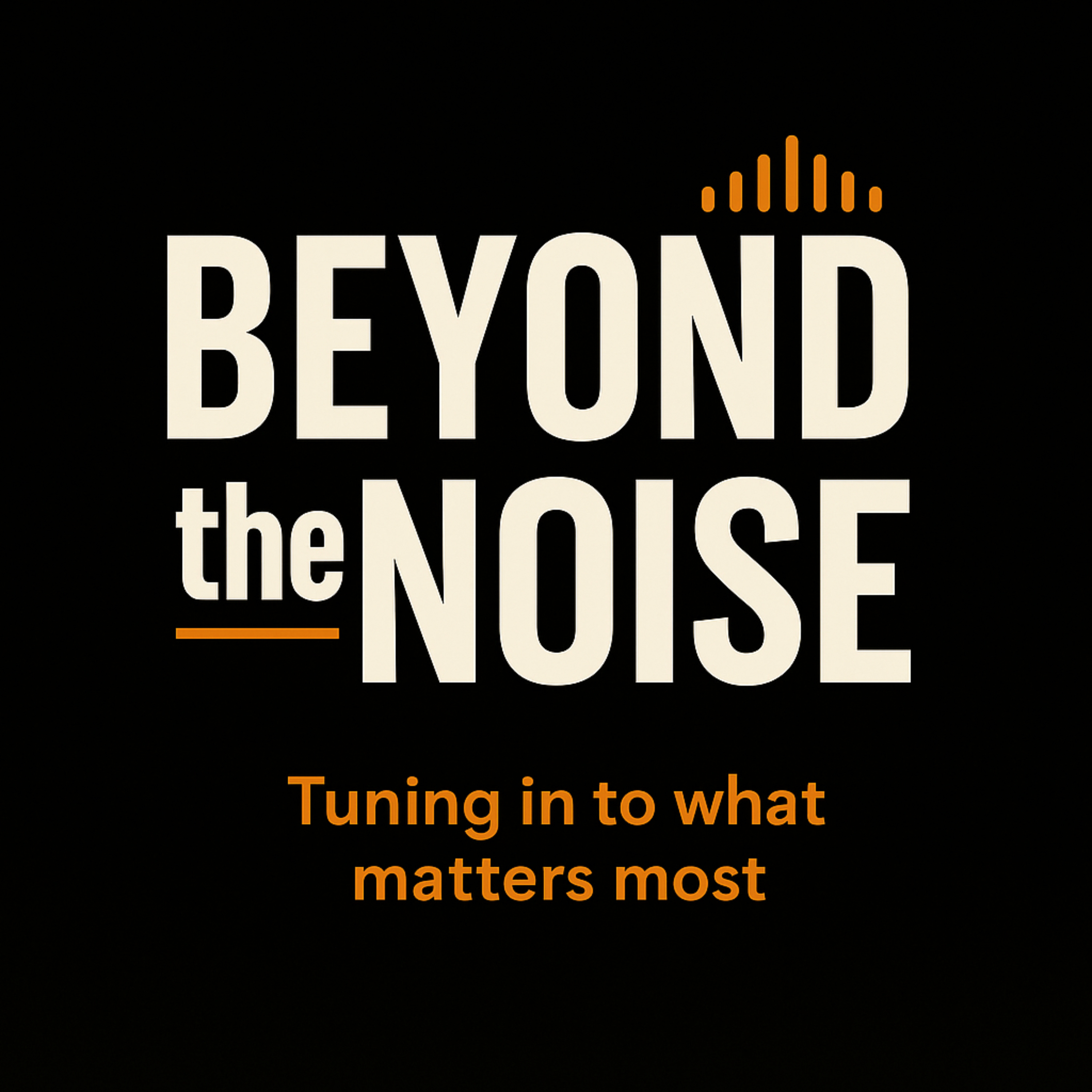 Beyond The Noise