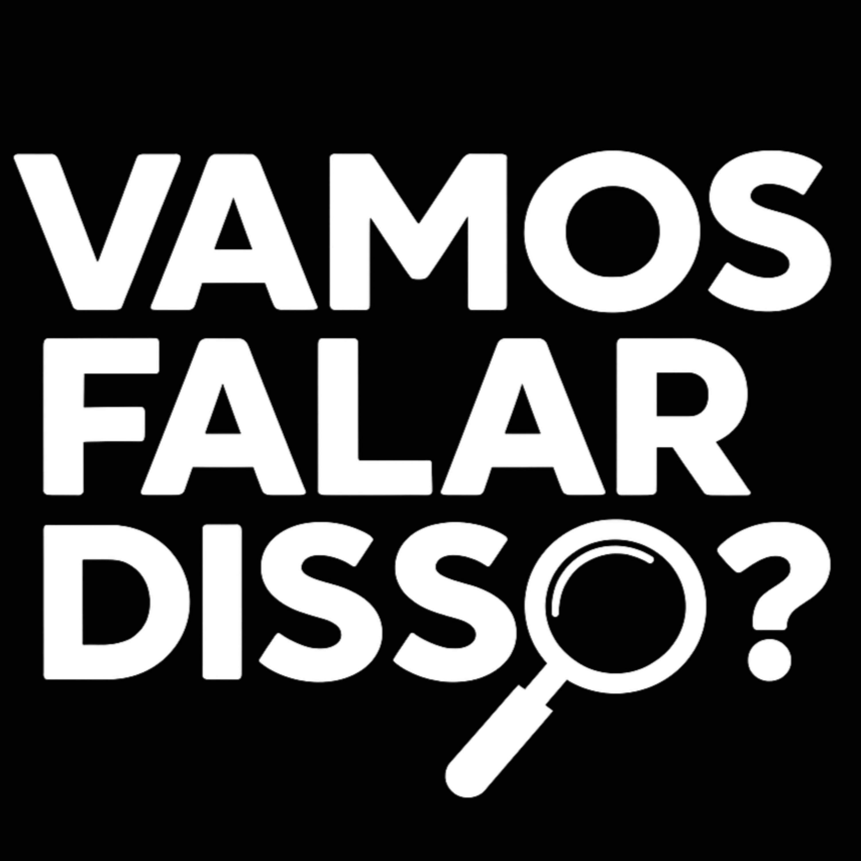 Vamos Falar Disso?
