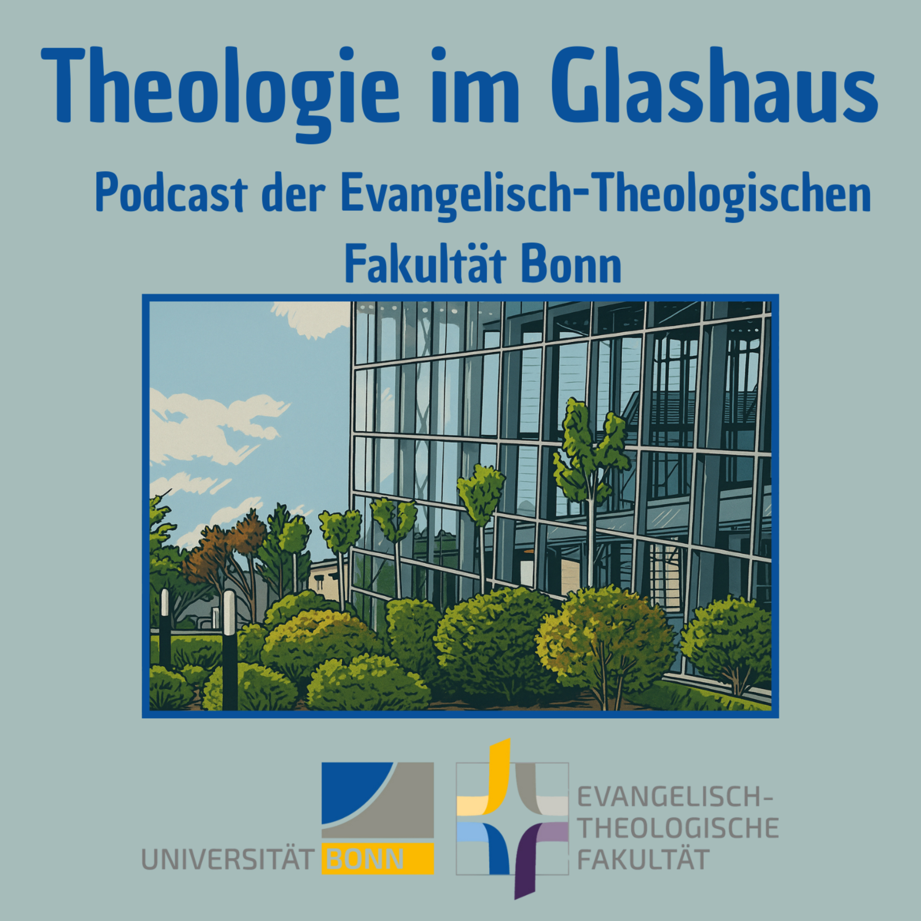 Theologie im Glashaus - Podcast der Evangelisch-Theologischen Fakultät Bonn