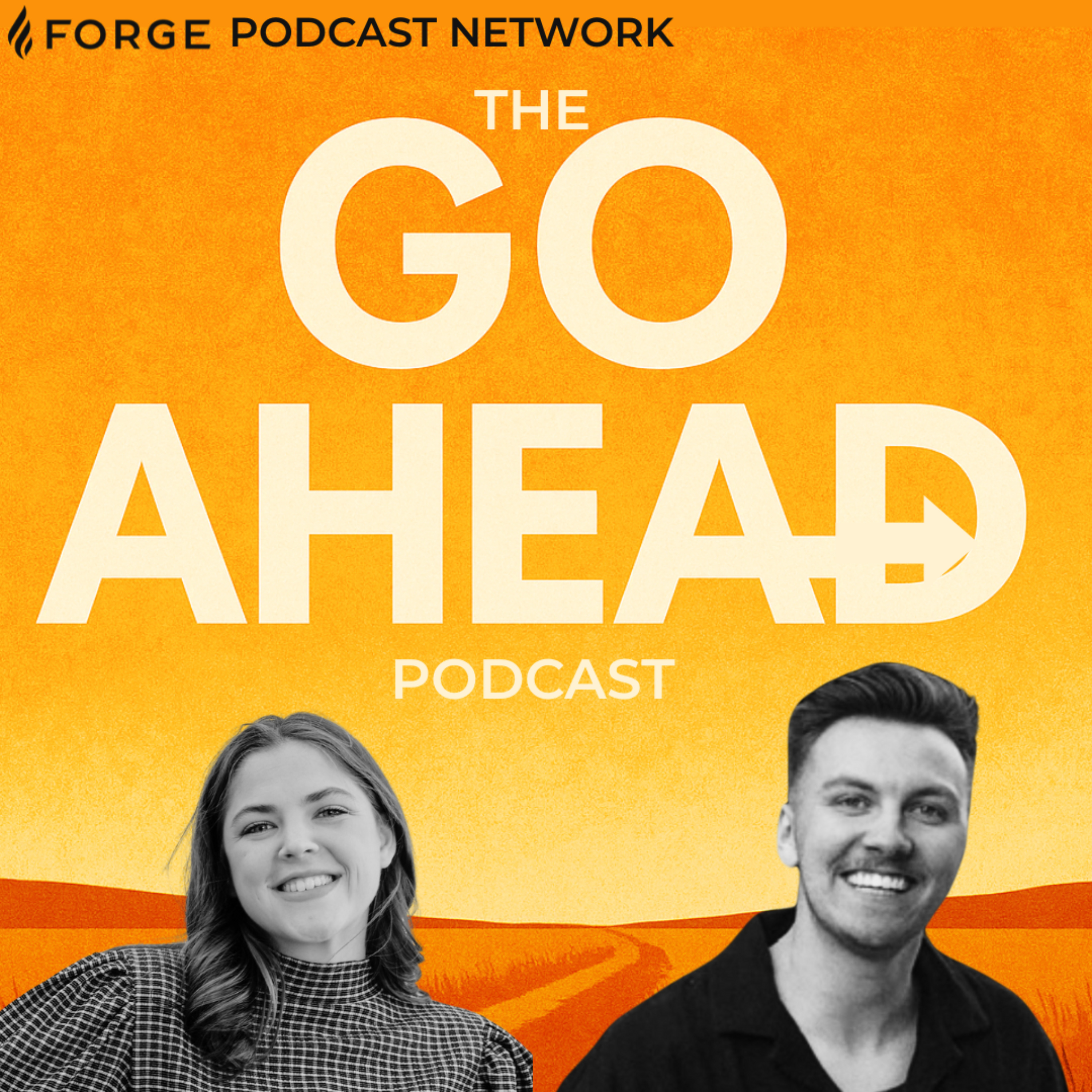 Go Ahead with Olivia and Joshua: The Forge Podcast Network podcast artwork