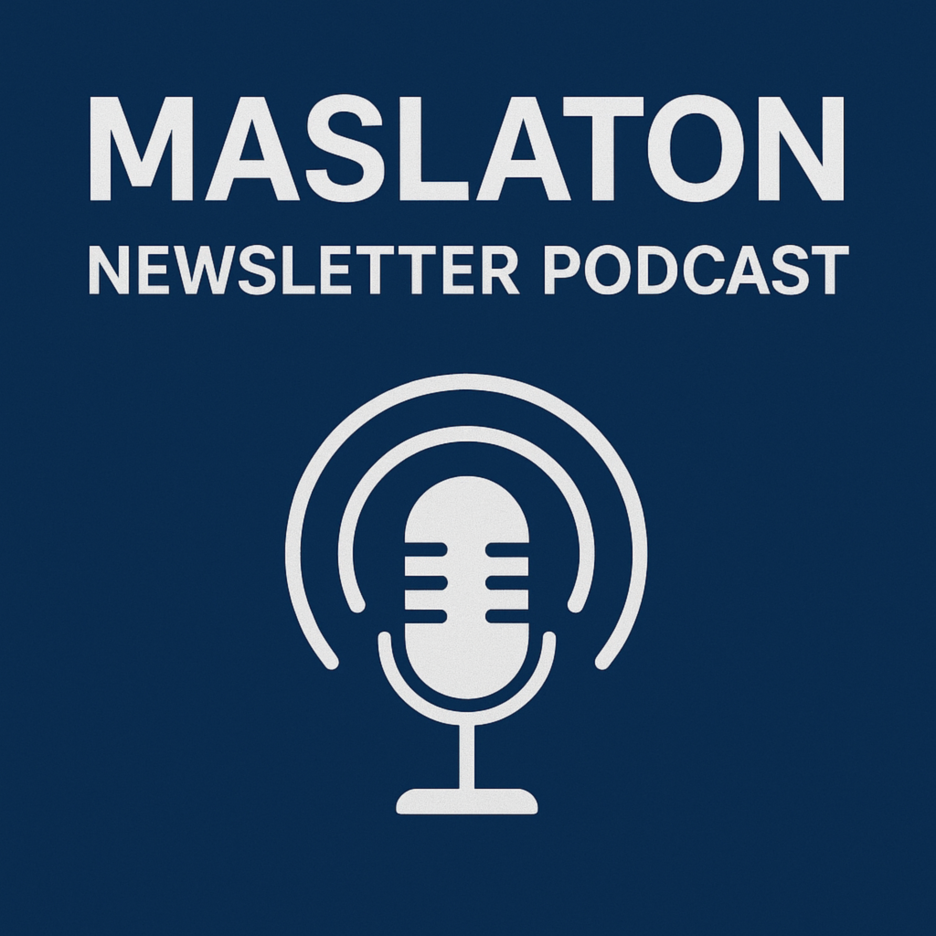 MASLATON Newsletter Podcast