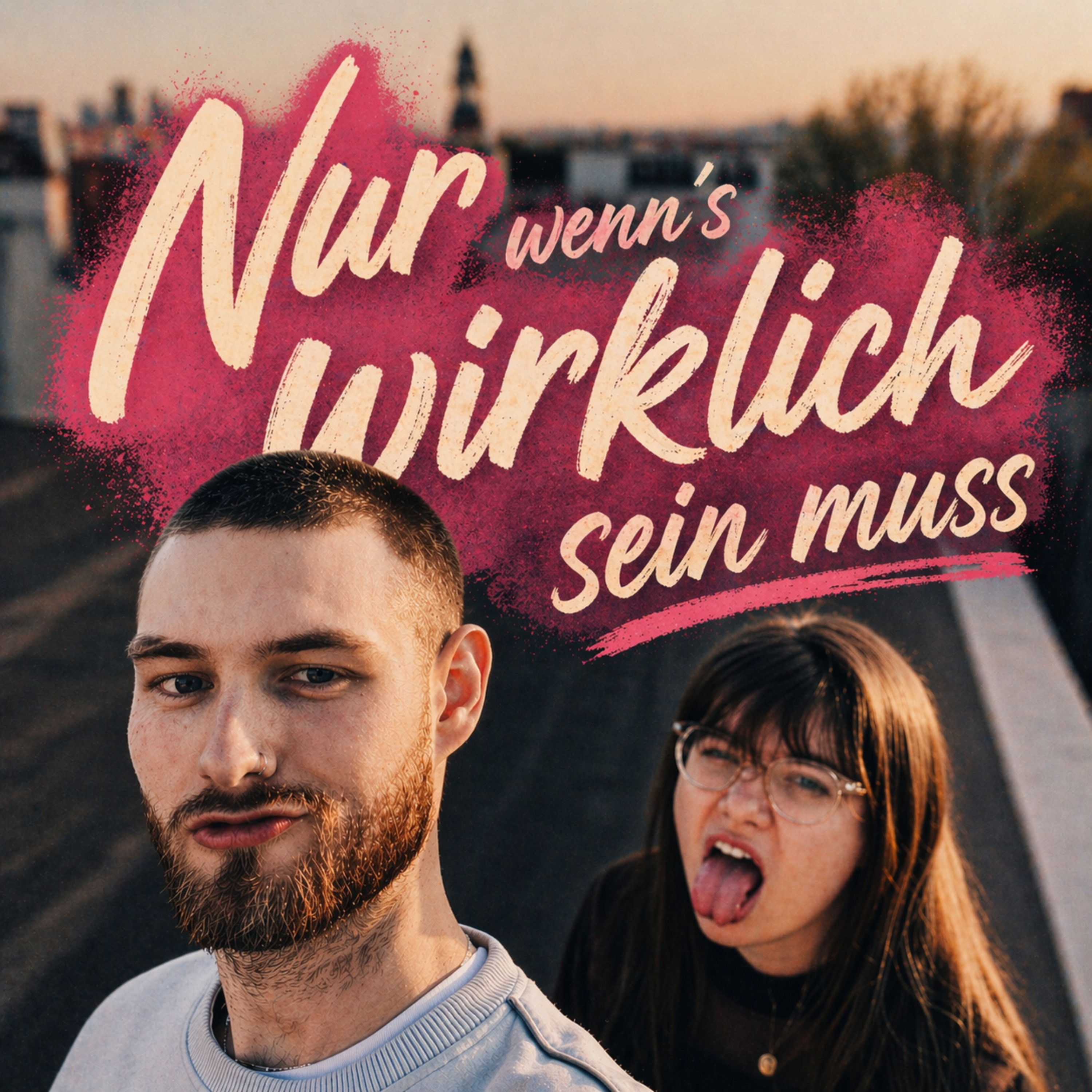 Nur wenn's wirklich sein muss