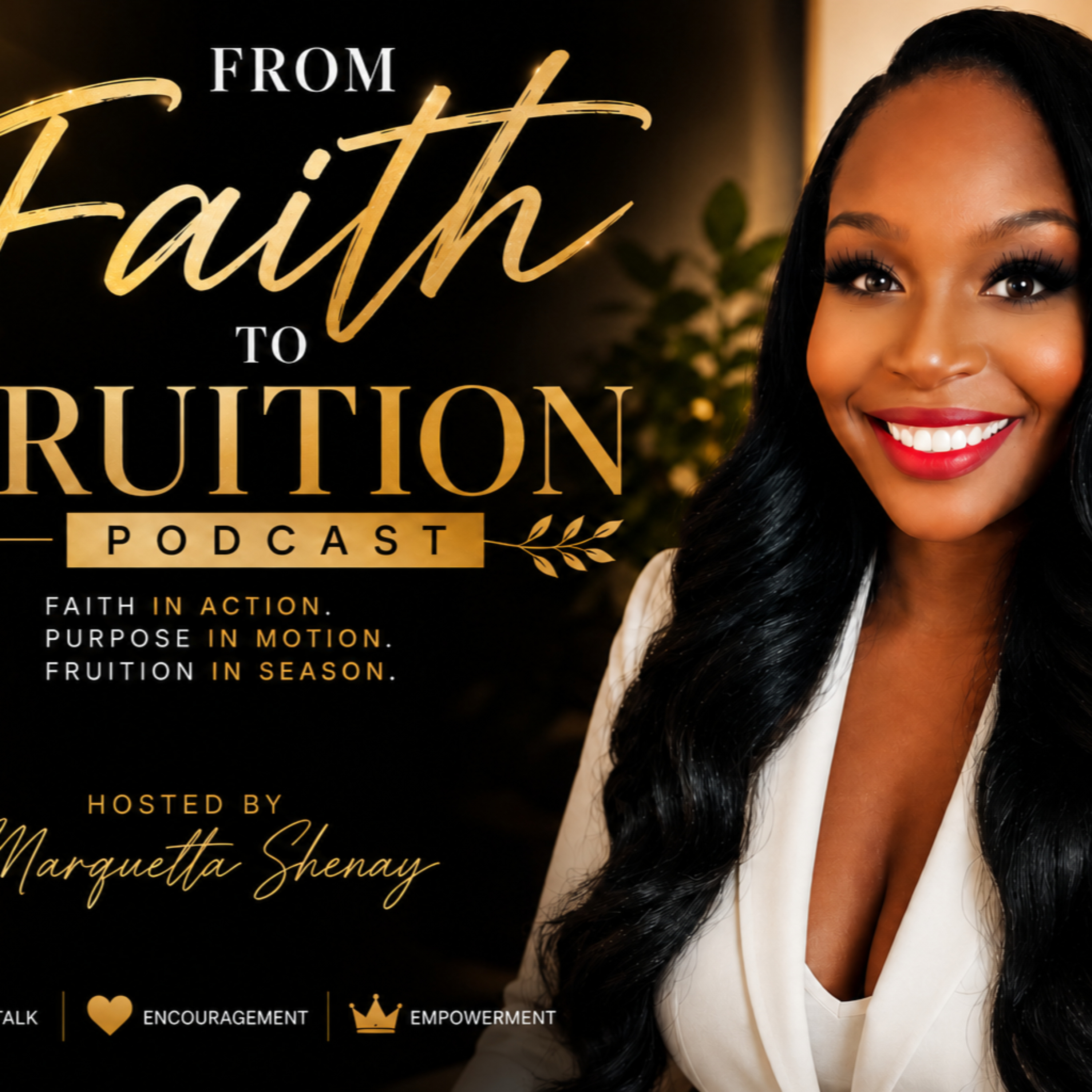 From Faith to Fruition