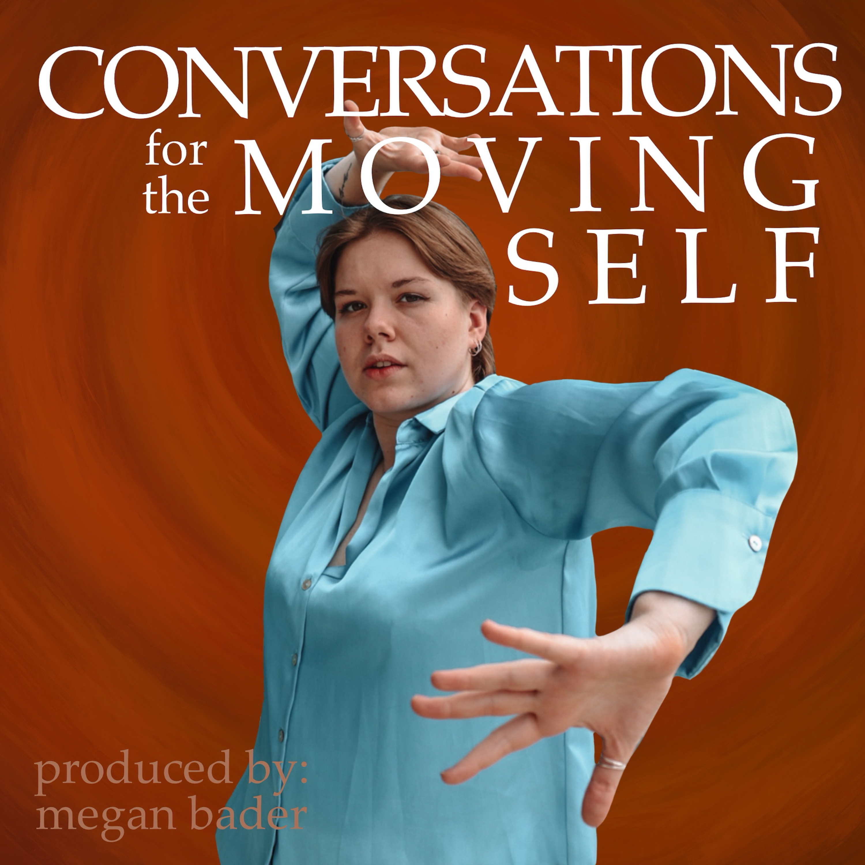 Conversations for the Moving Self