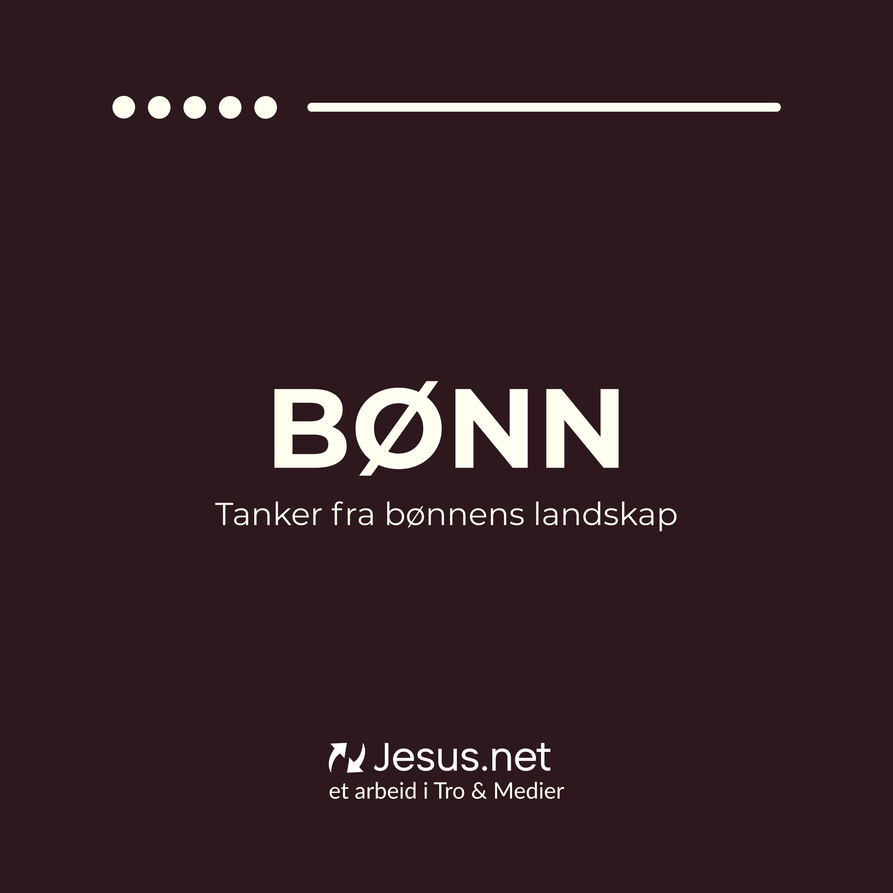 Bønn – Tanker fra bønnens landskap