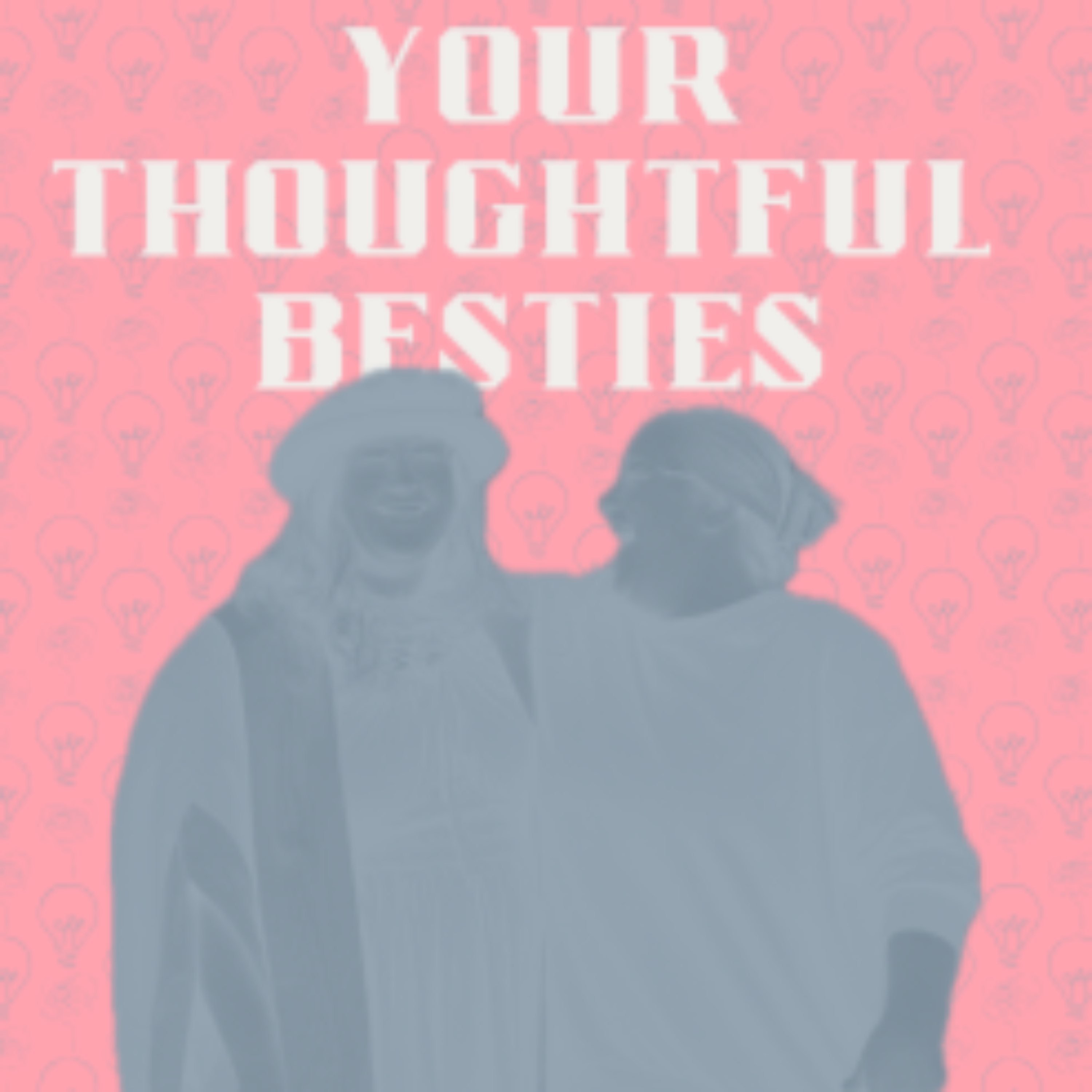 Your Thoughtful Besties