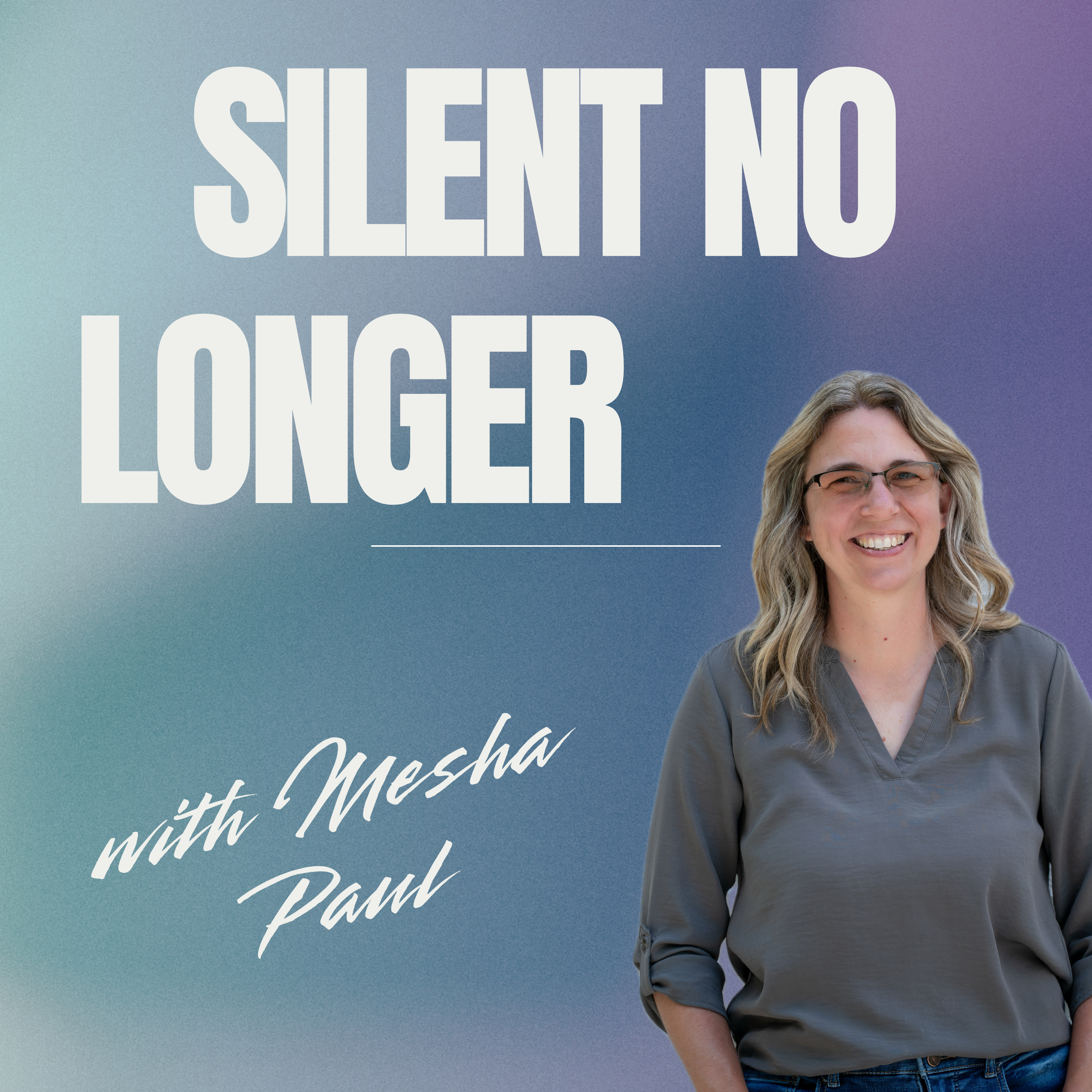 Silent No Longer with Mesha Paul