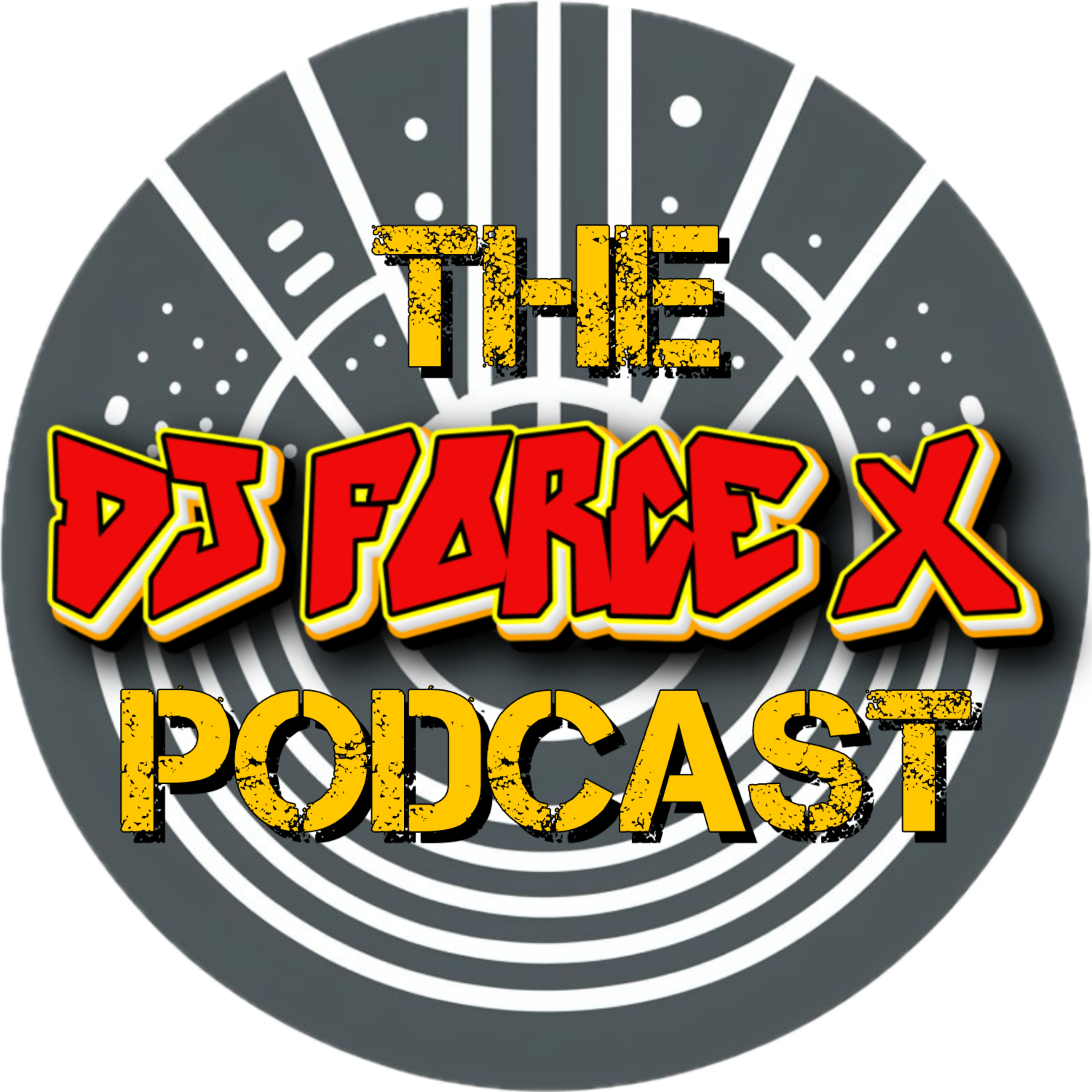The DJ Force X Podcast Podcast The DJ Force X Podcast