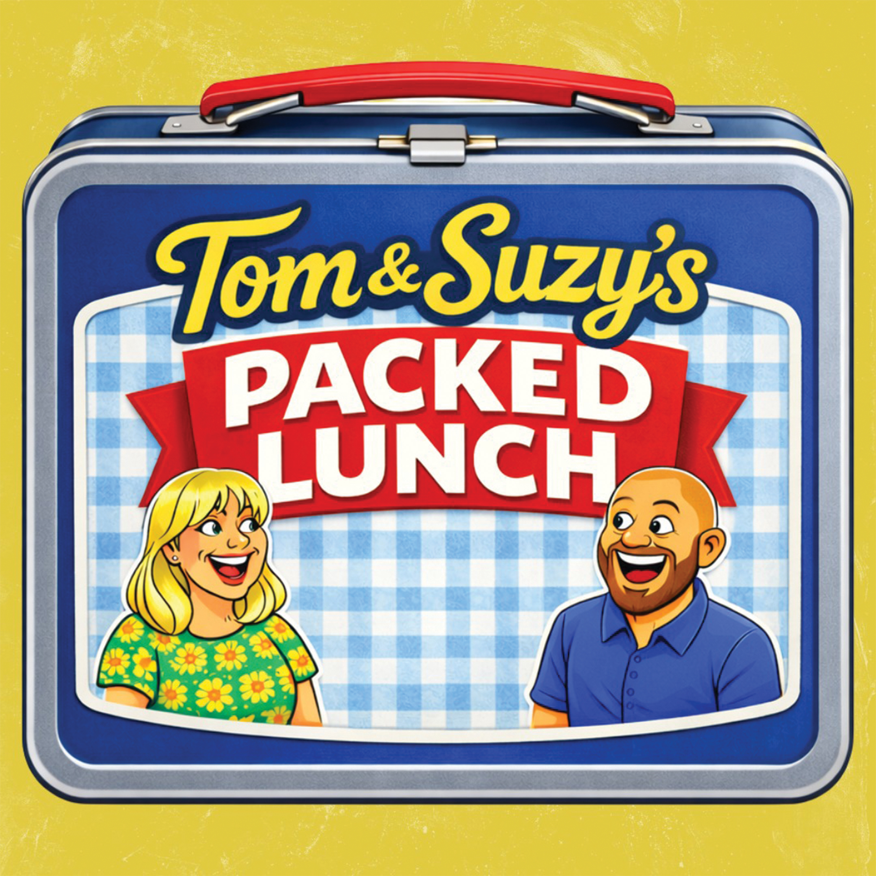 Tom &amp; Suzy's Packed Lunch Podcast