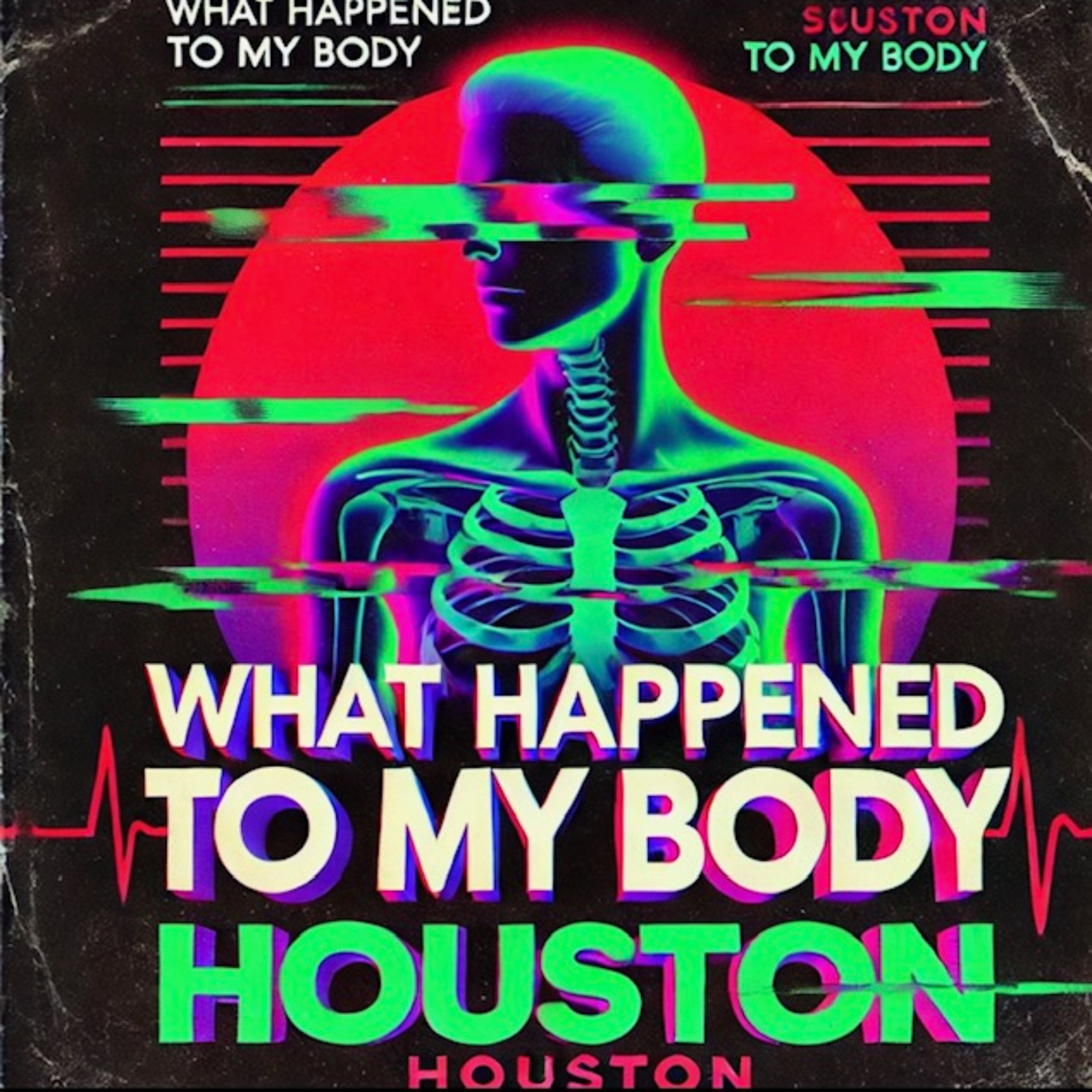 What Happened To My Body - Houston podcast artwork