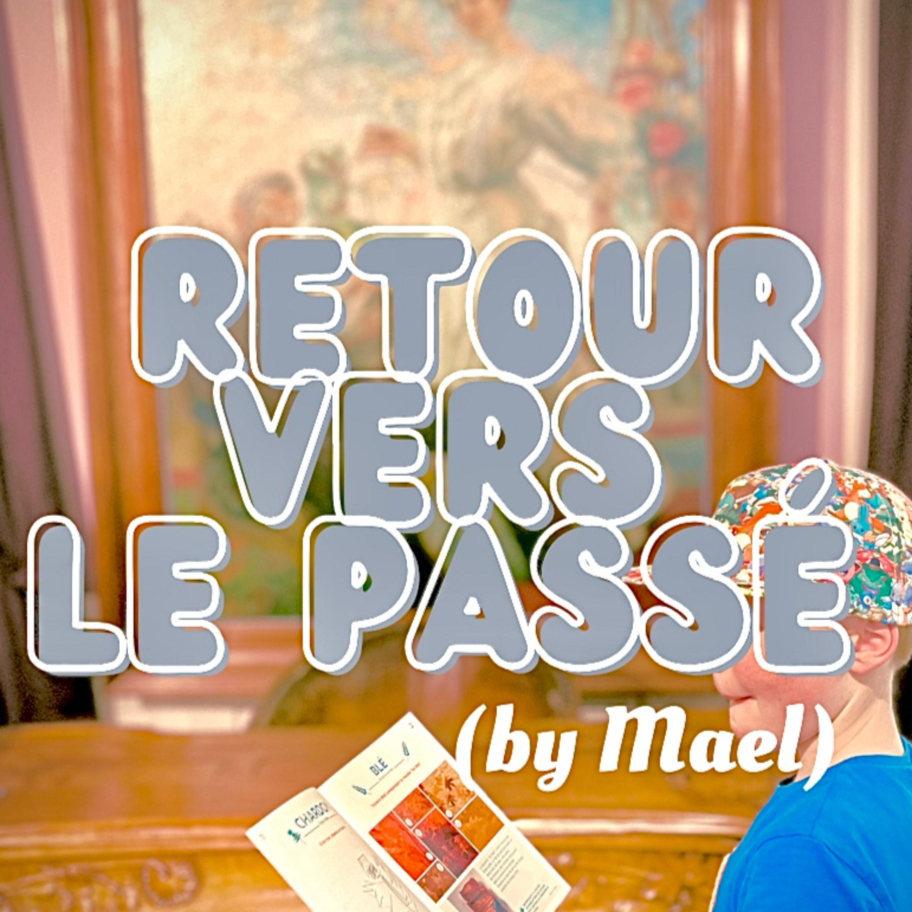 Retour vers le Passé (by Mael) podcast artwork