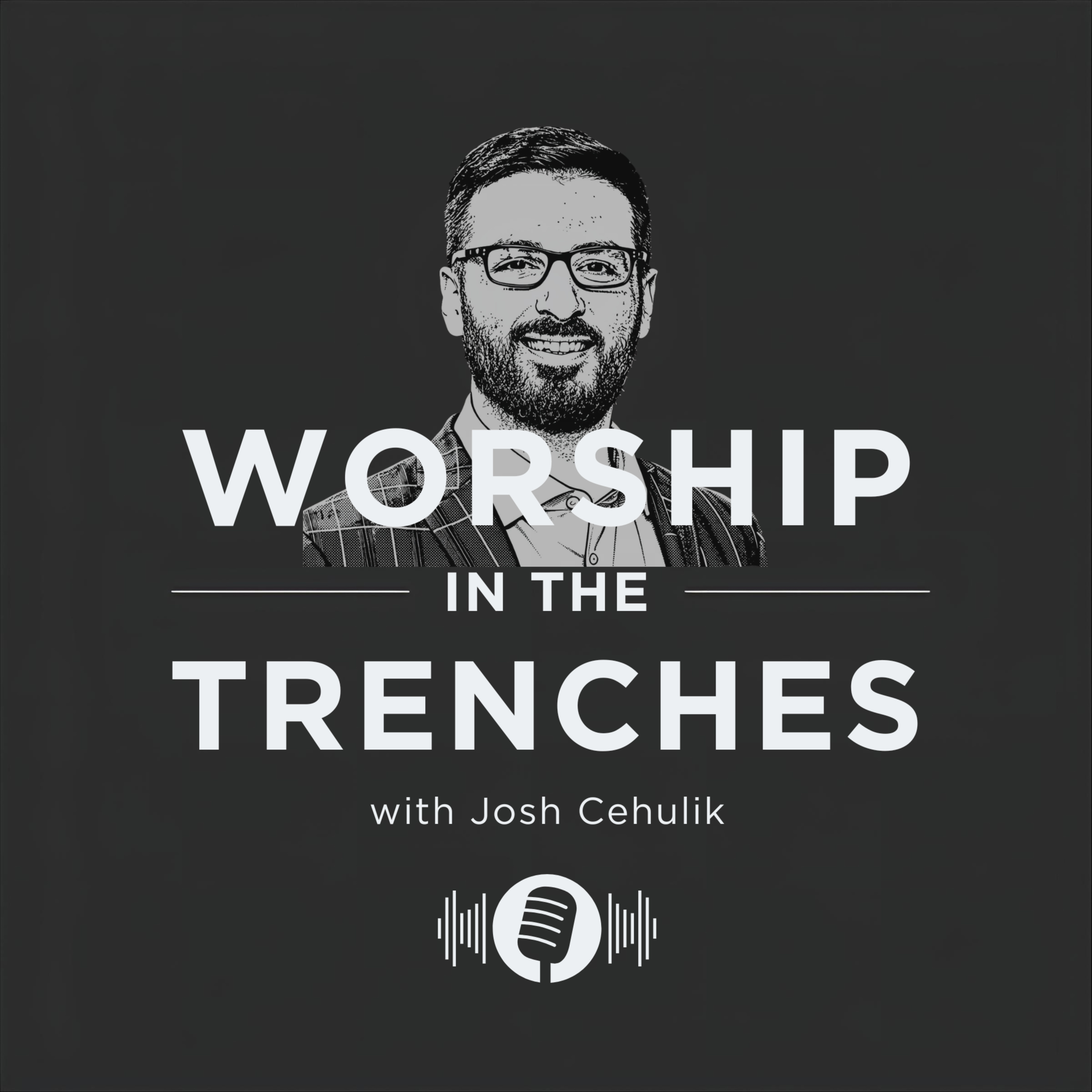 Worship in the Trenches podcast artwork