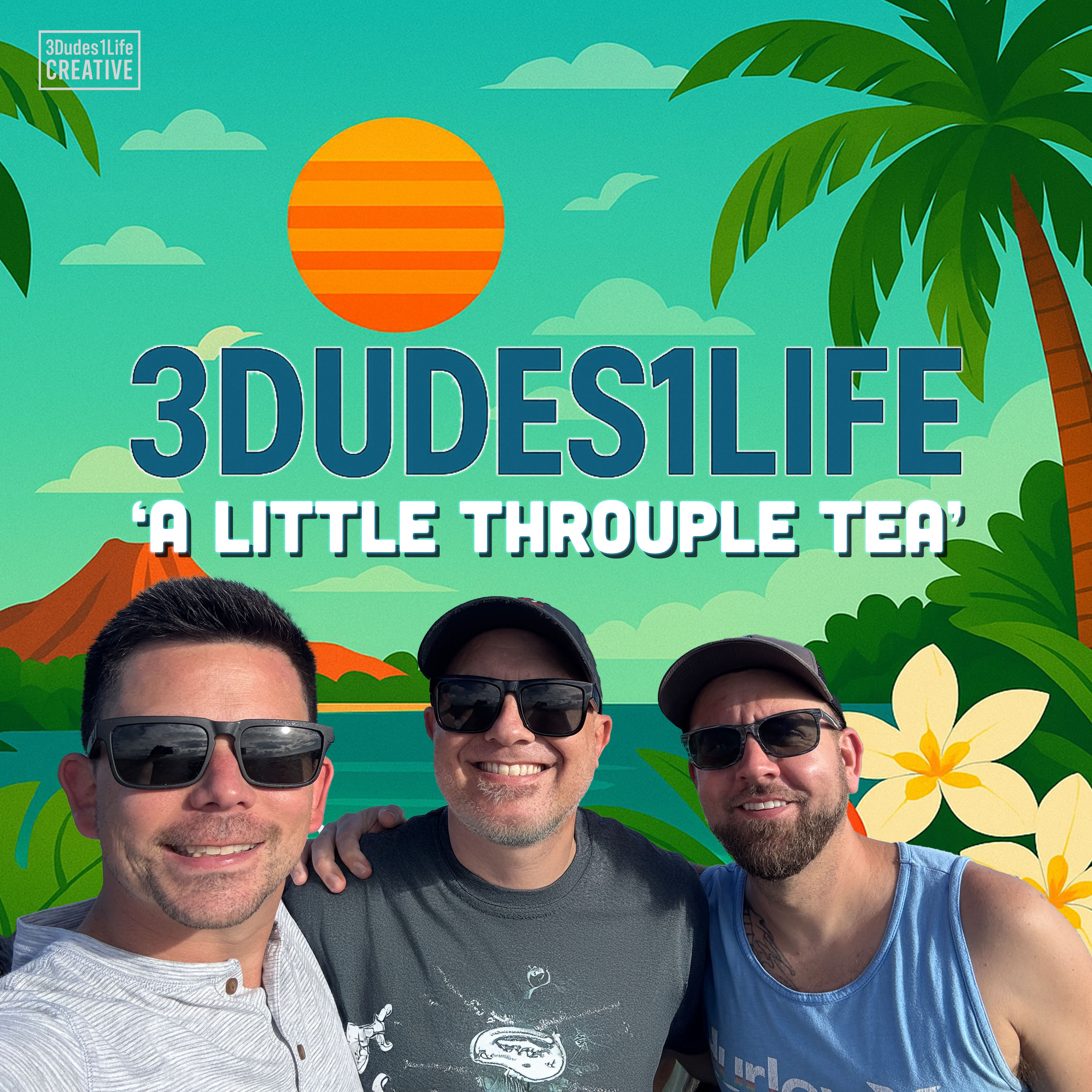 A Little Throuple Tea – Gay Throuple Podcast | 3Dudes1Life