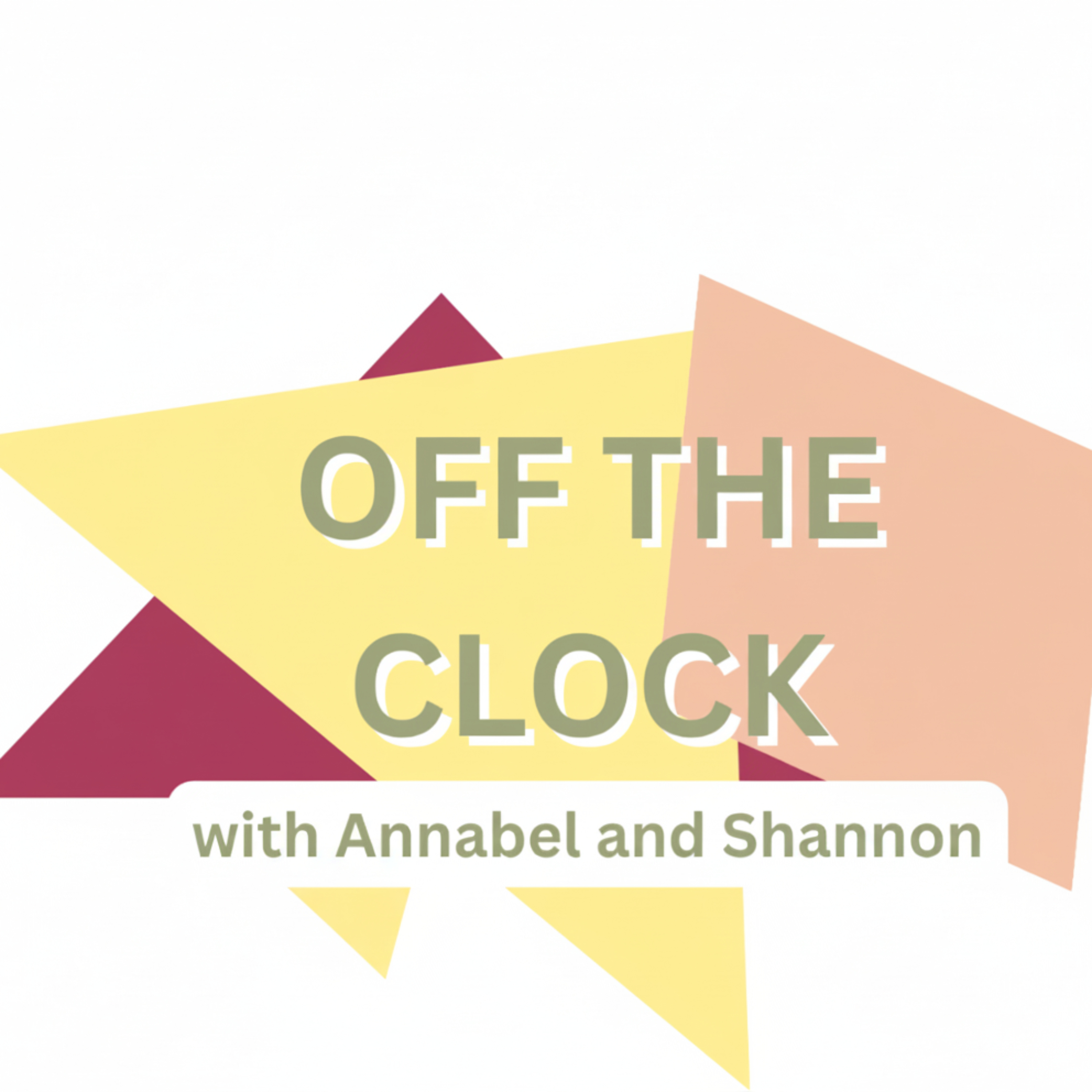 Off the Clock with Annabel and Shannon podcast artwork