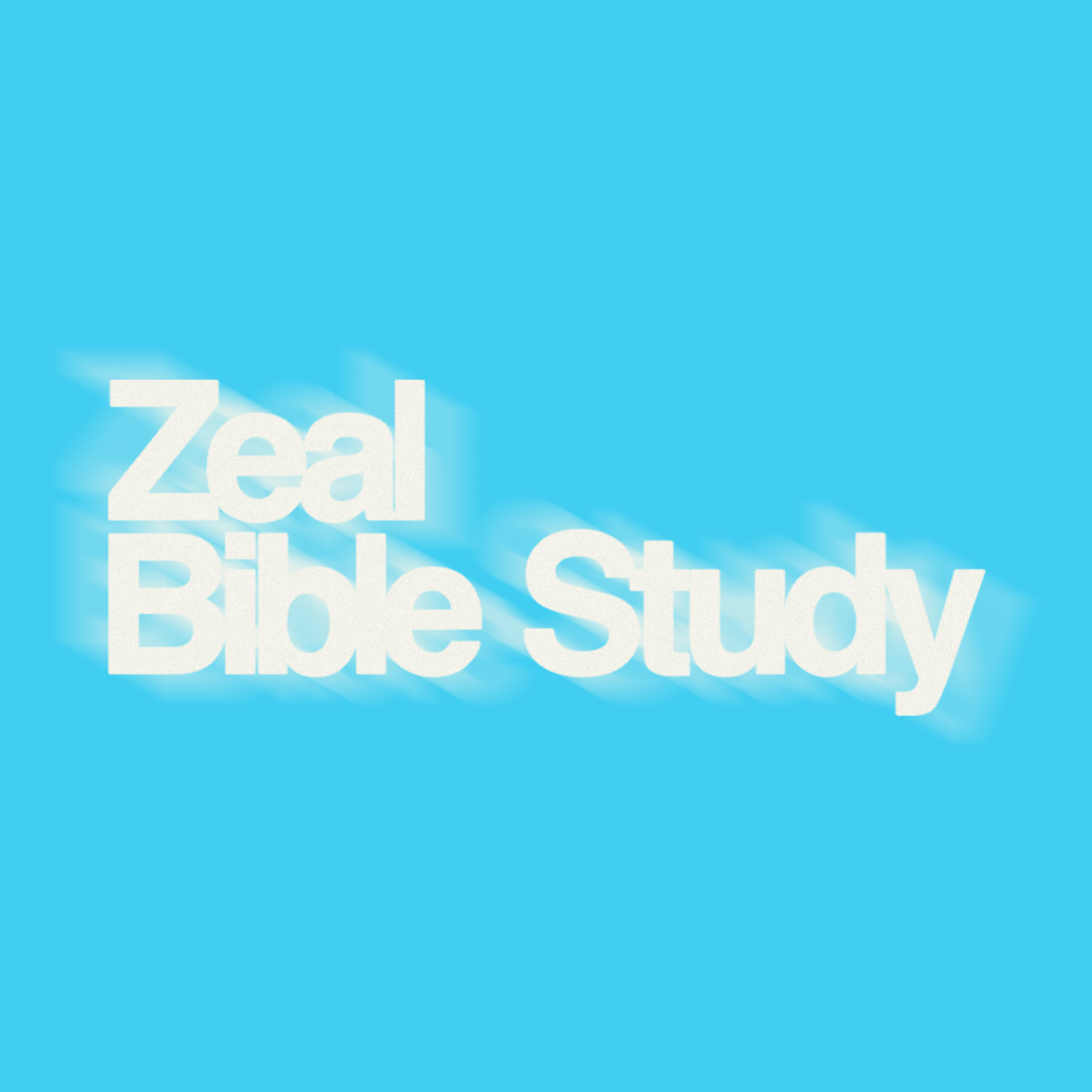 Zeal Bible Study