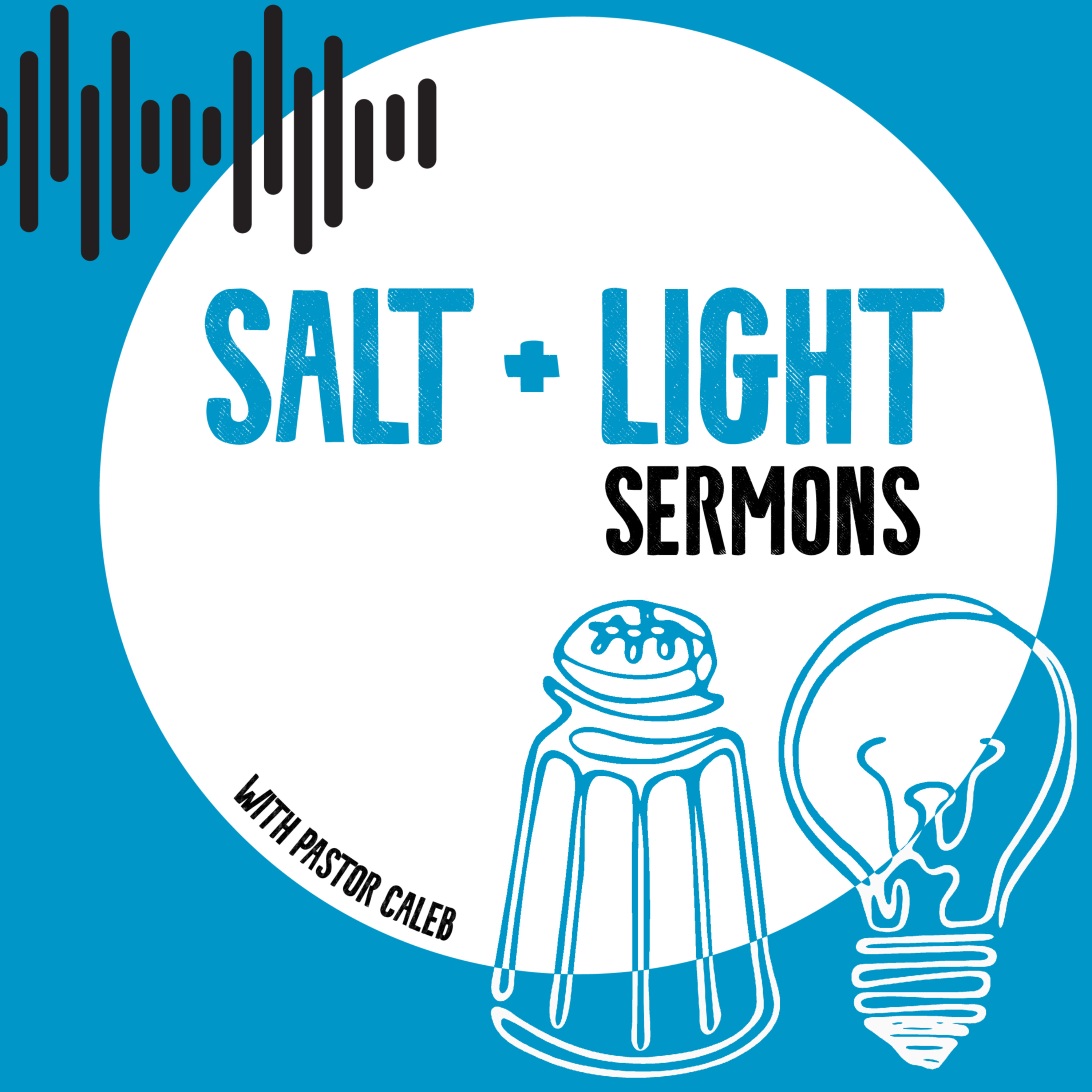 Salt + Light Sermons