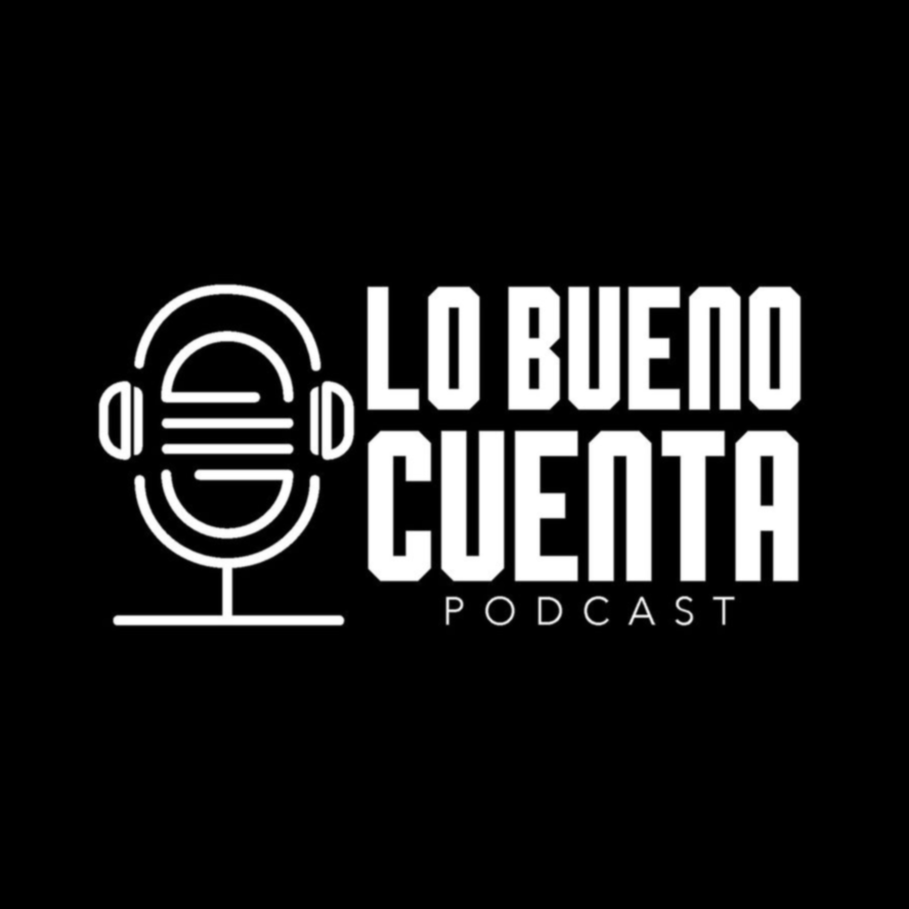 Lo Bueno Cuenta Podcast podcast artwork