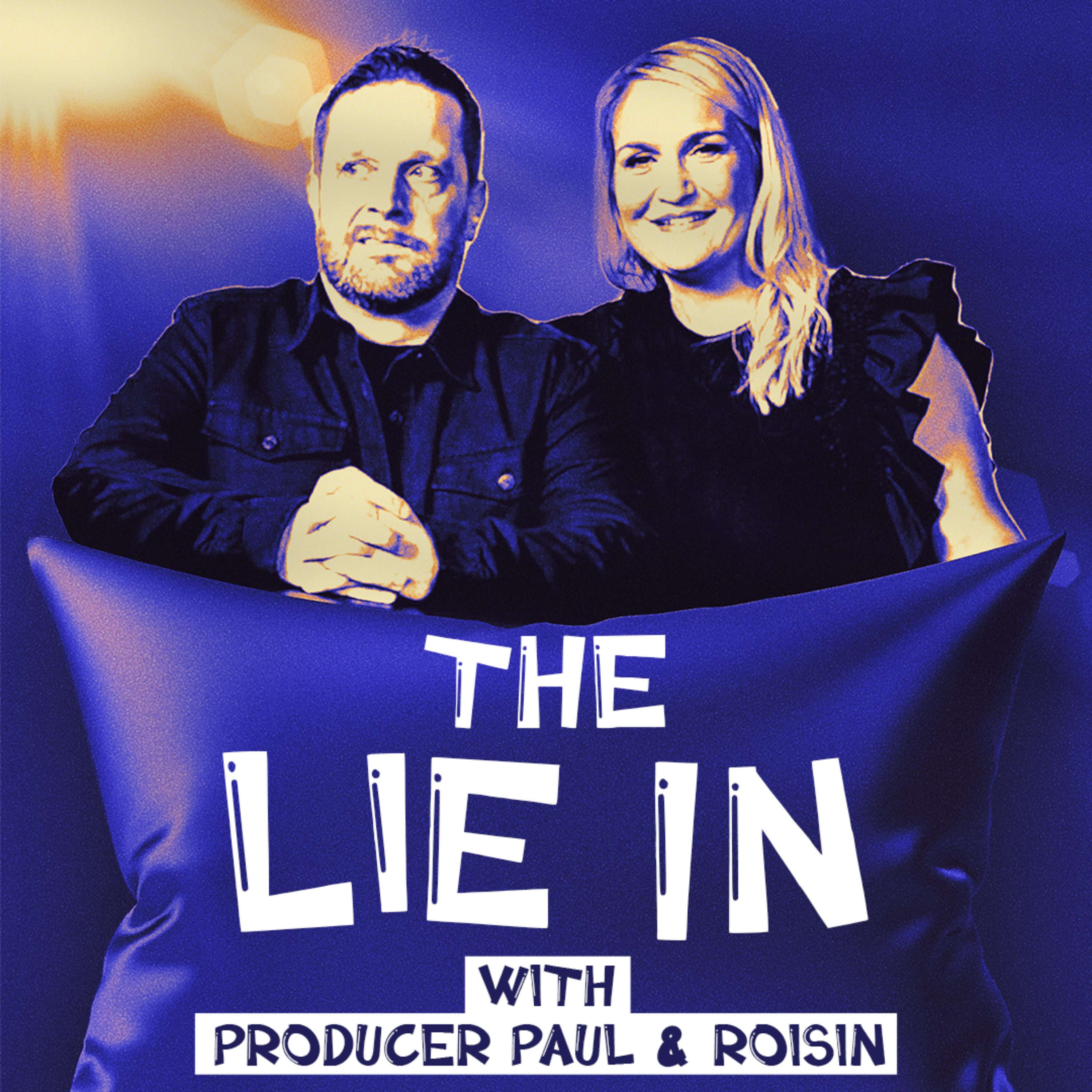 The Lie In With Producer Paul and Roisin 1 The Lie In With Producer Paul and Roisin