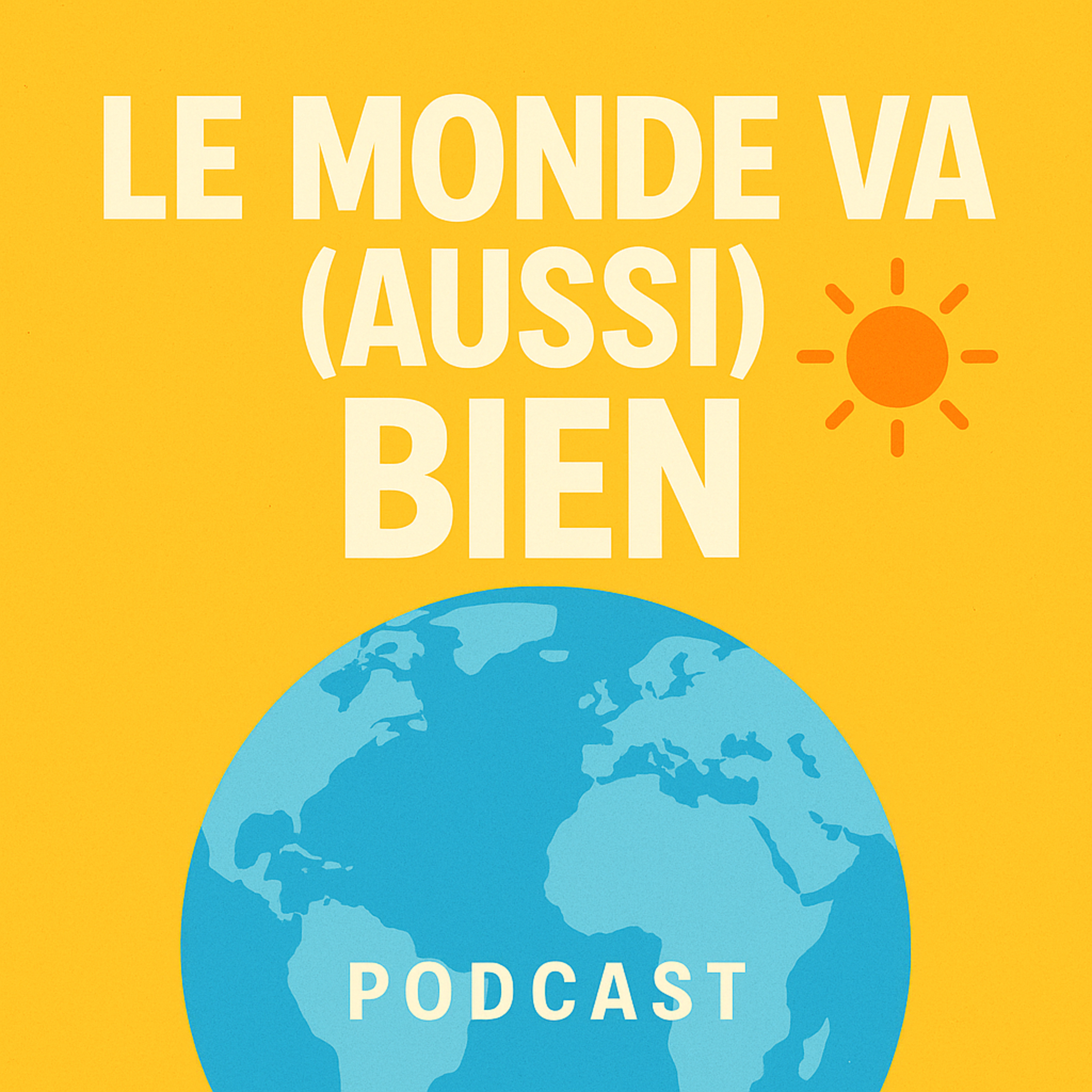 Le monde va (aussi) bien podcast artwork