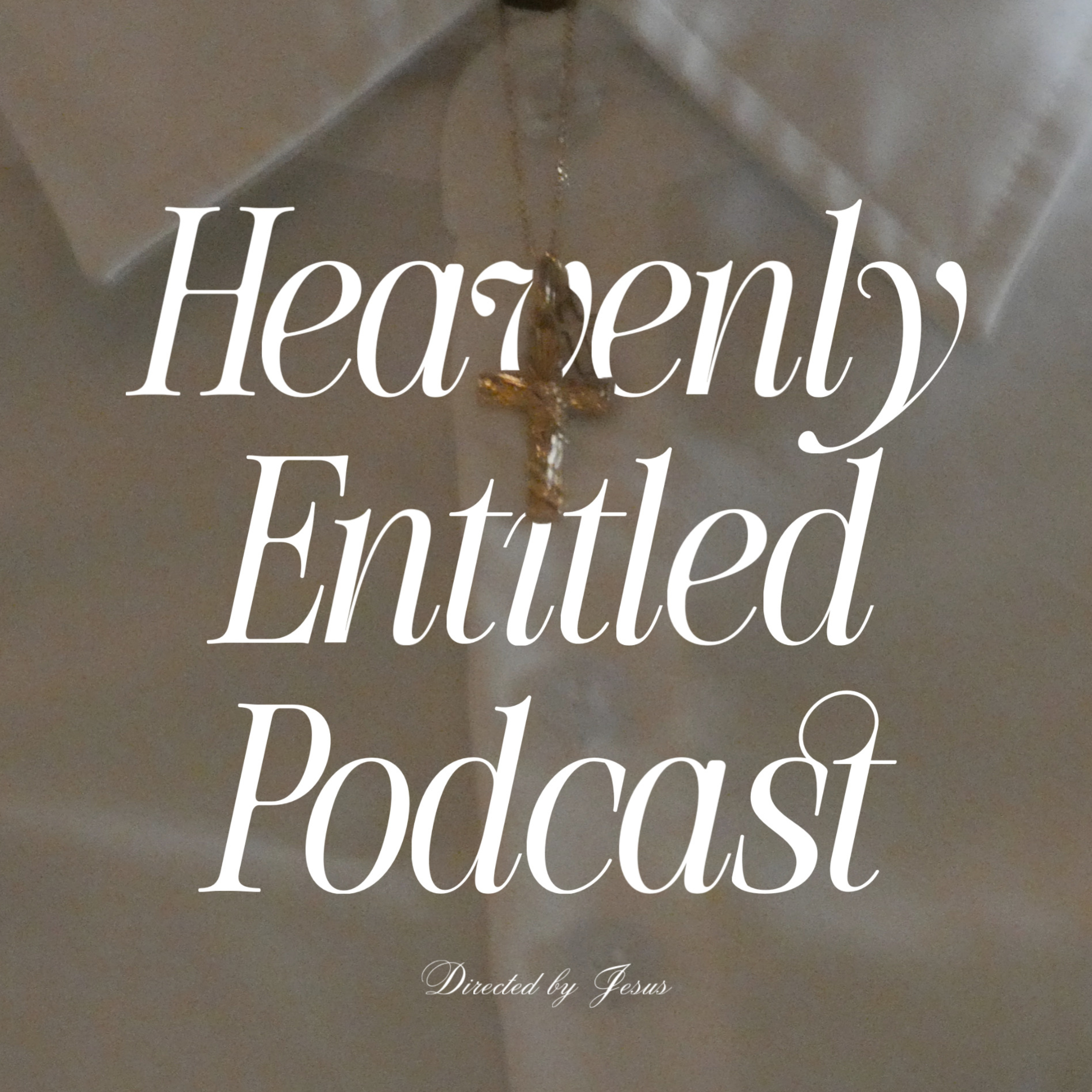 Heavenly Entitled Podcast