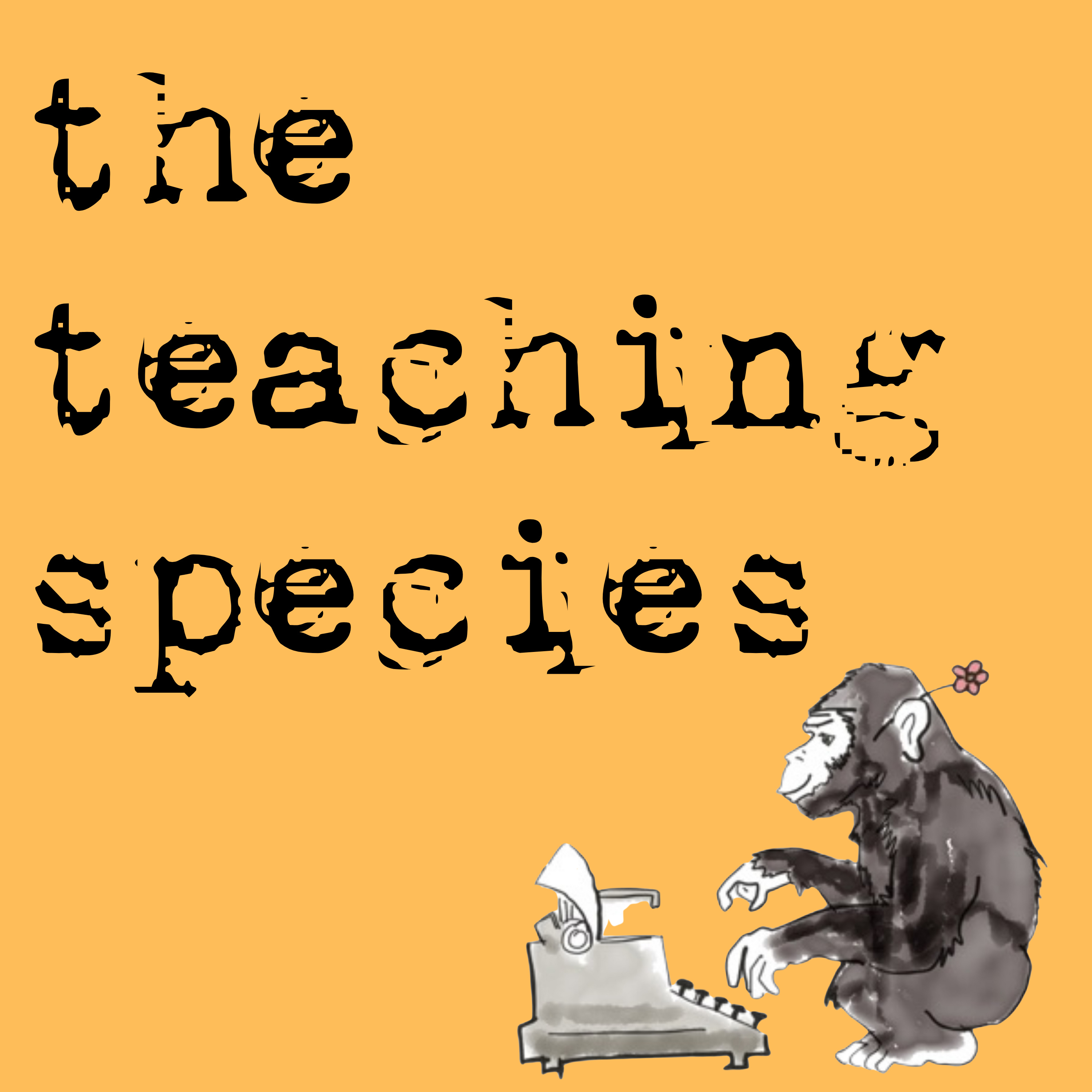 The Teaching Species