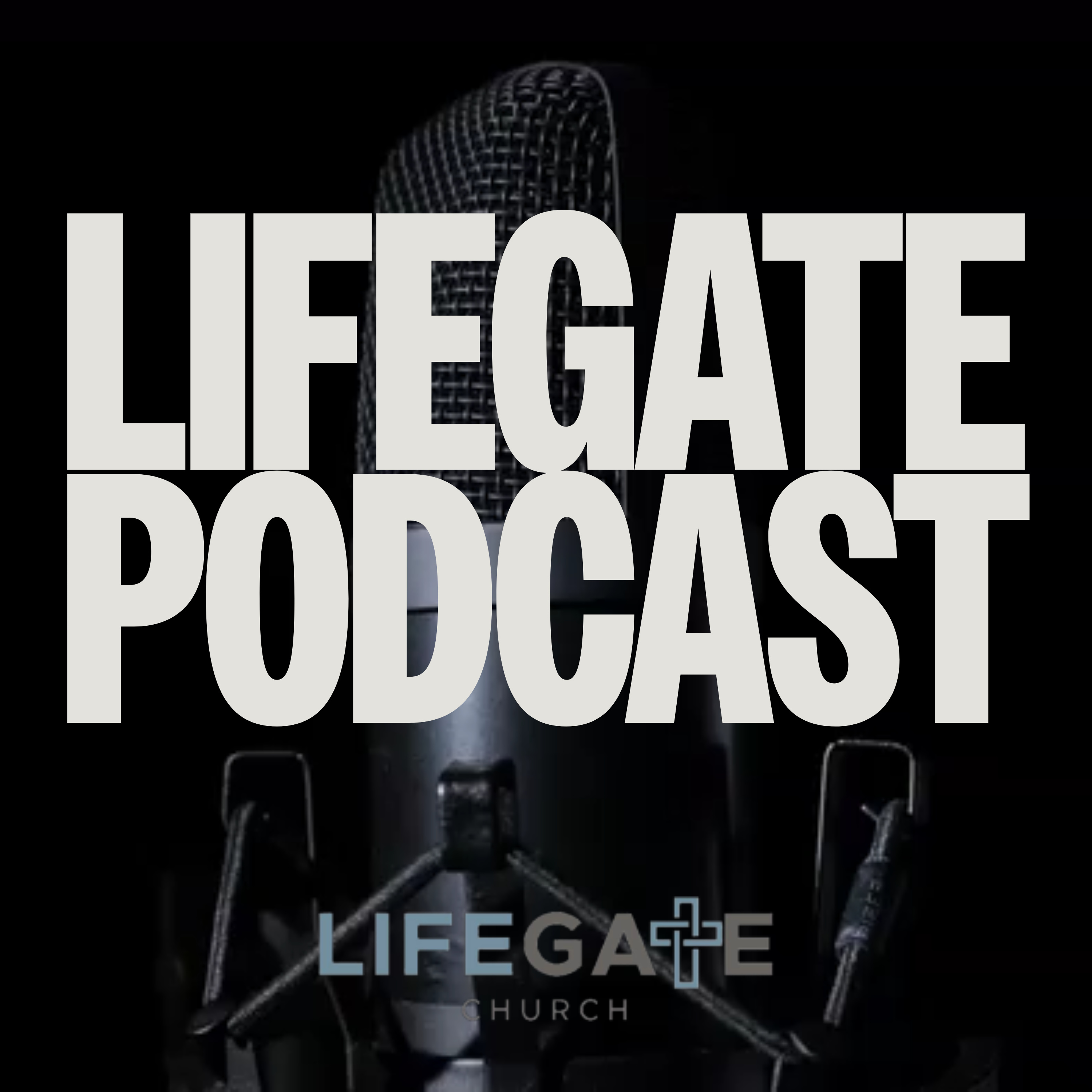 The LifeGate Church Podcast