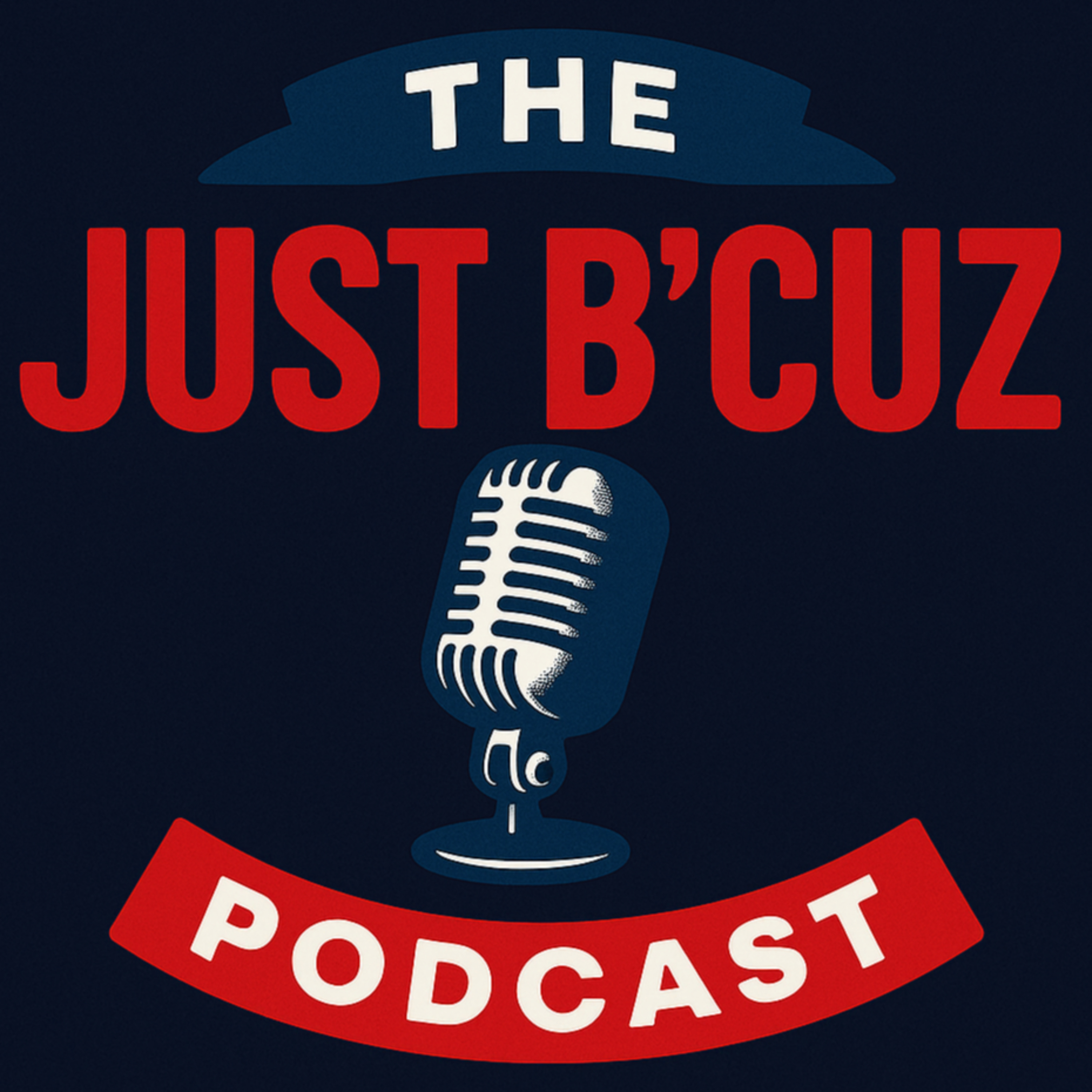 The Just B\'Cuz Podcast
