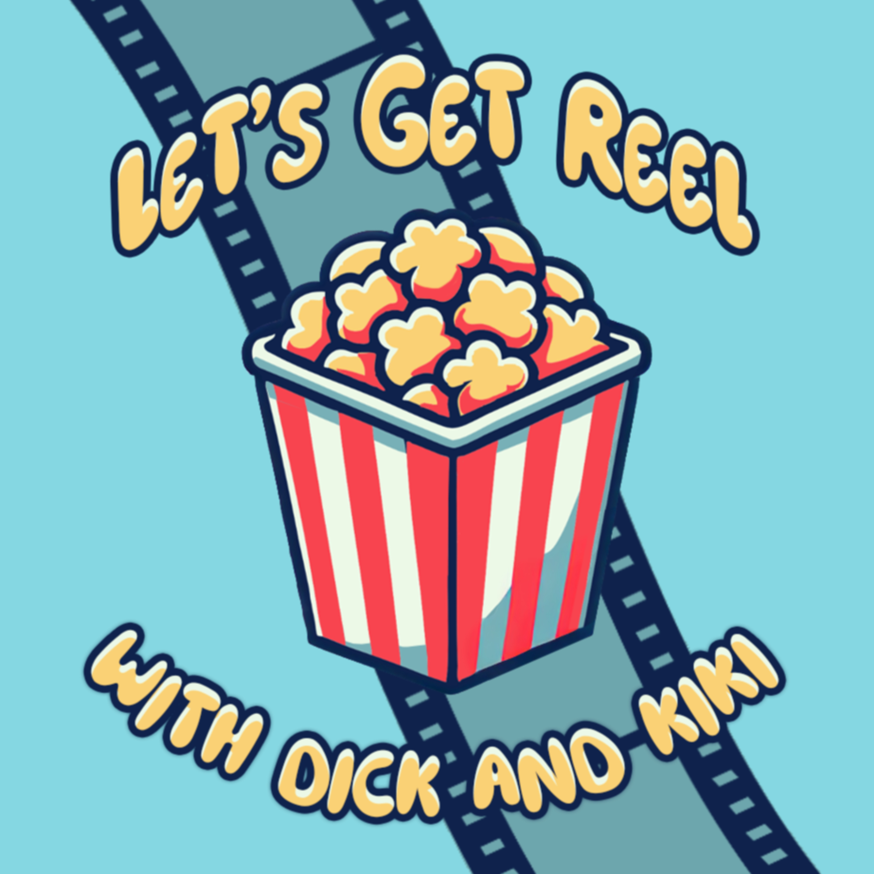 Let’s Get Reel with Dick and Kiki