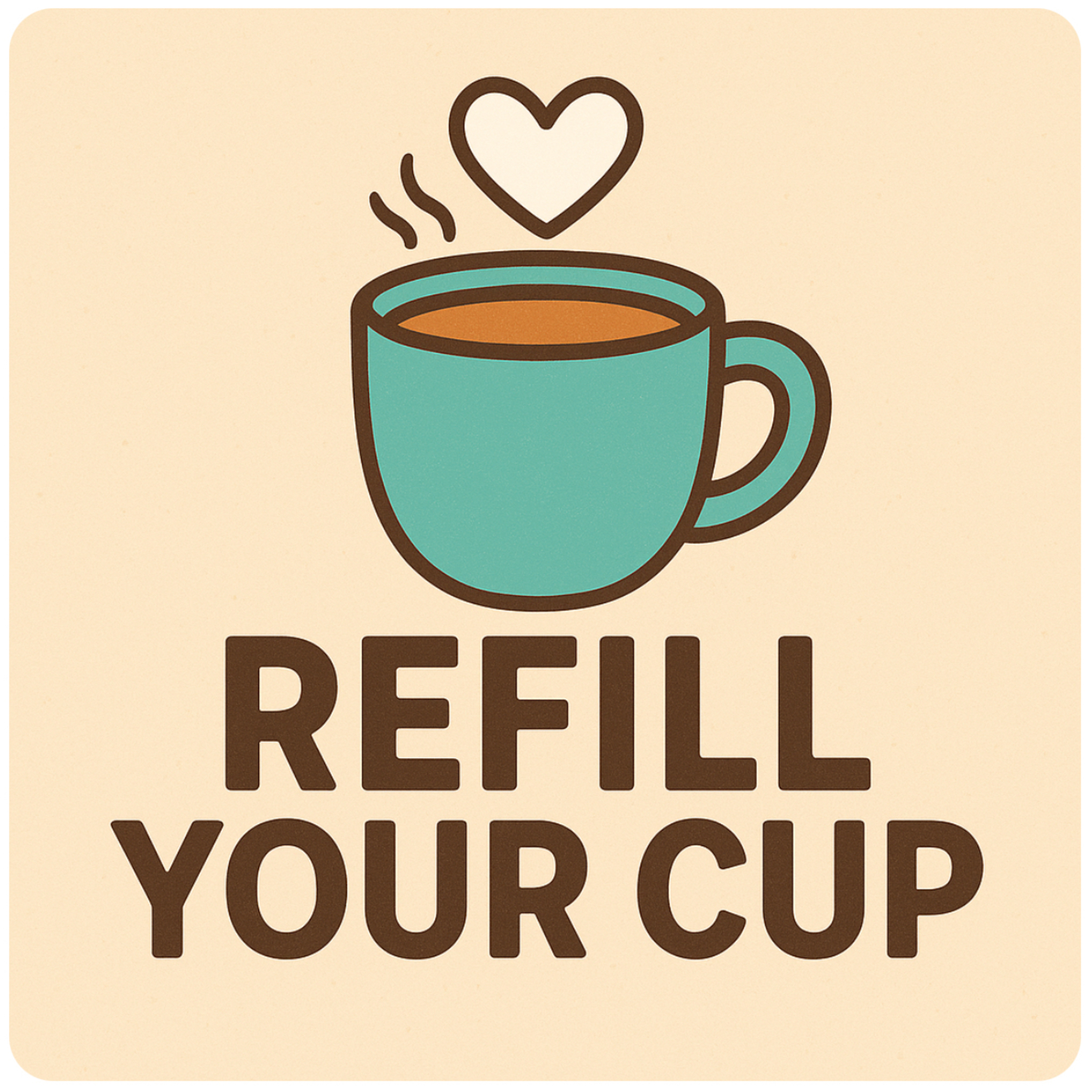 Refill Your Cup