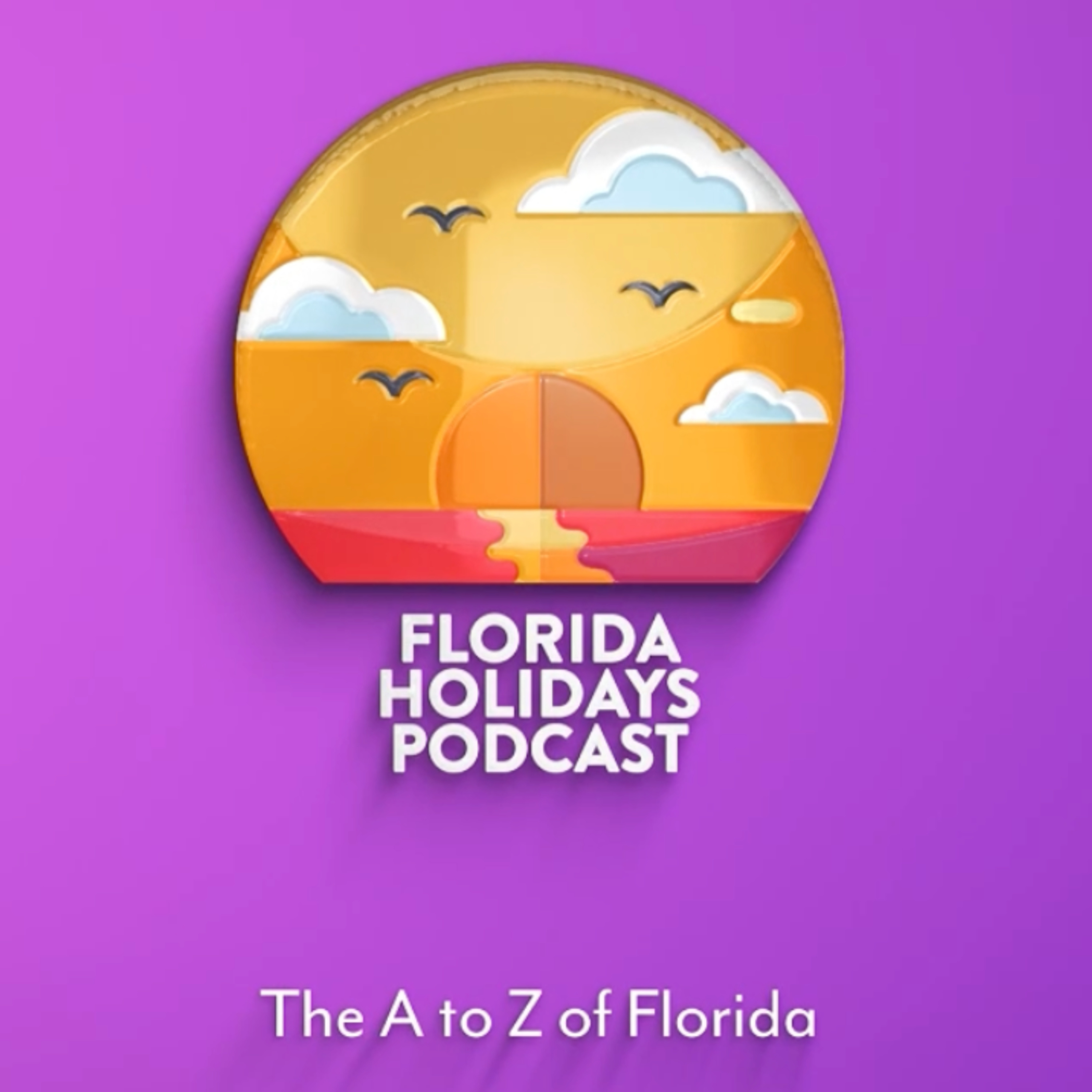 Florida Holidays Podcast : The A to Z of Florida podcast artwork