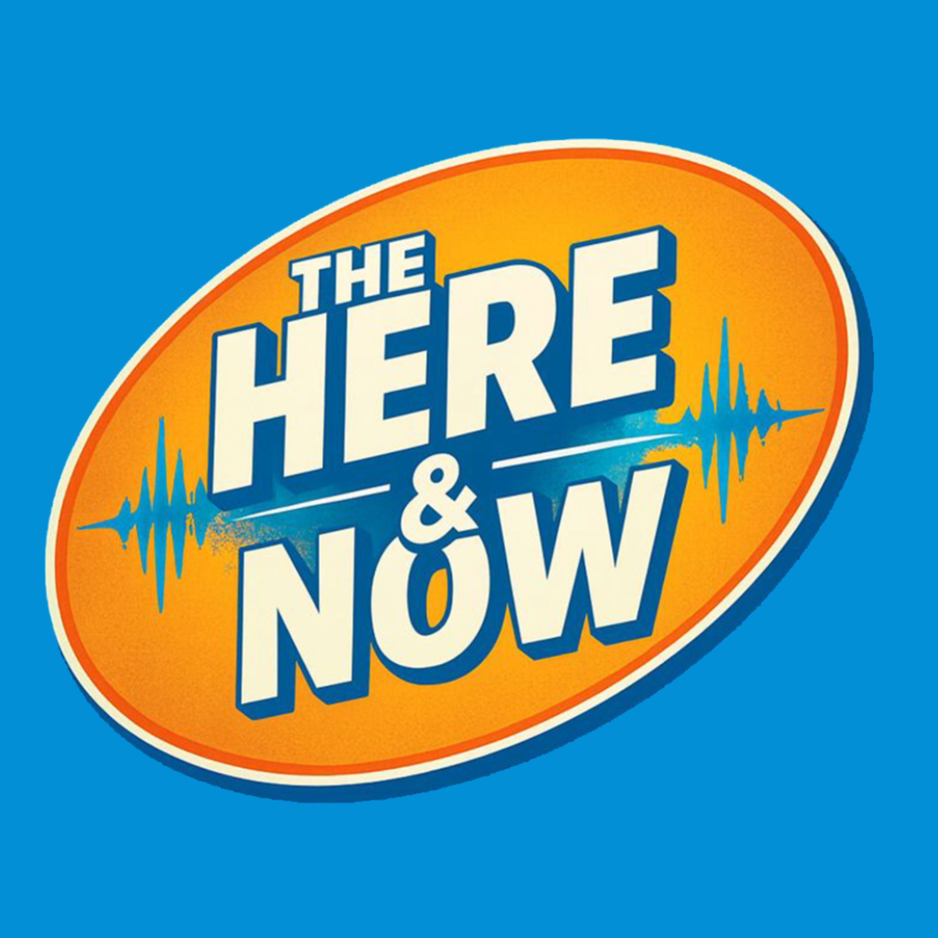 The Here & Now