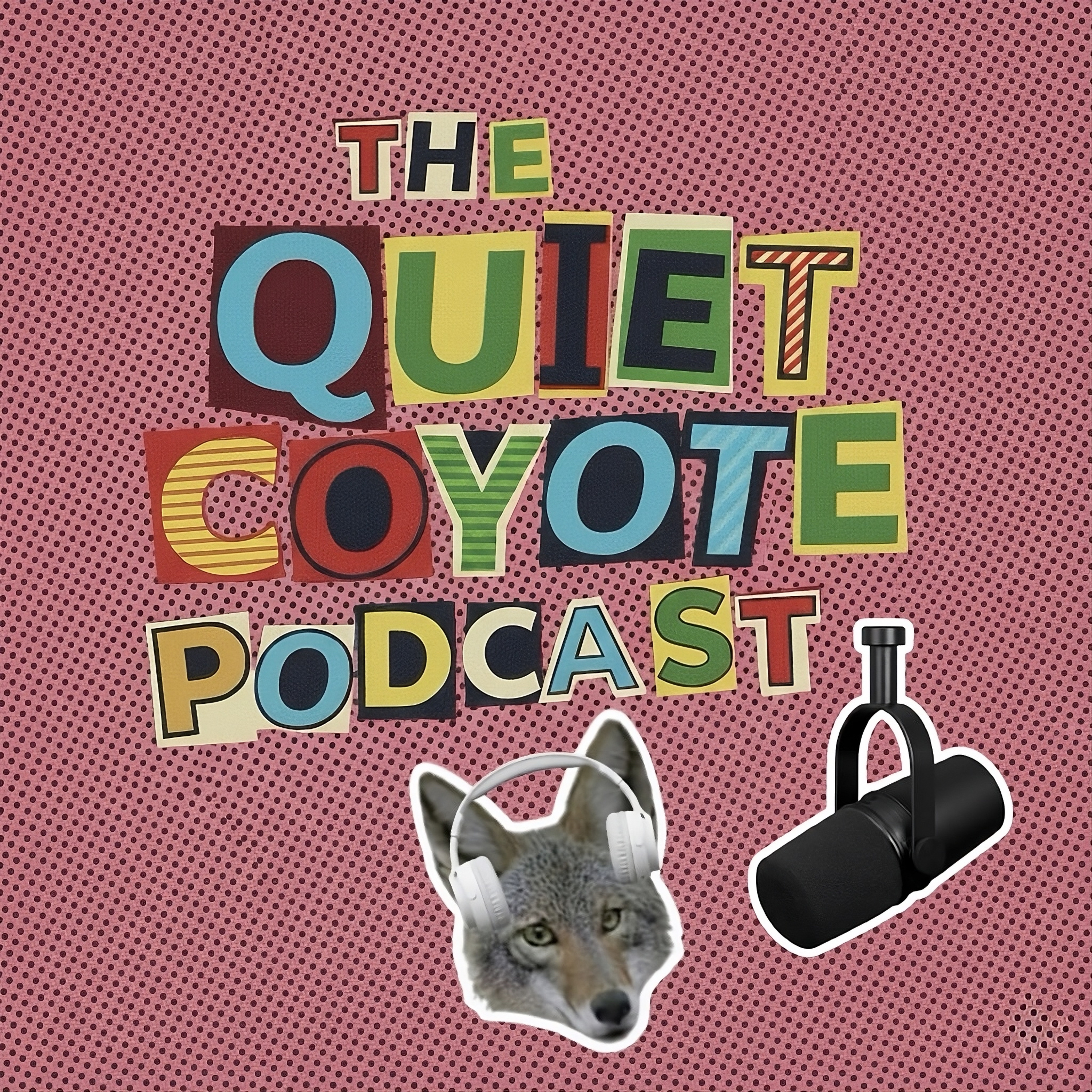The Quiet Coyote Podcast
