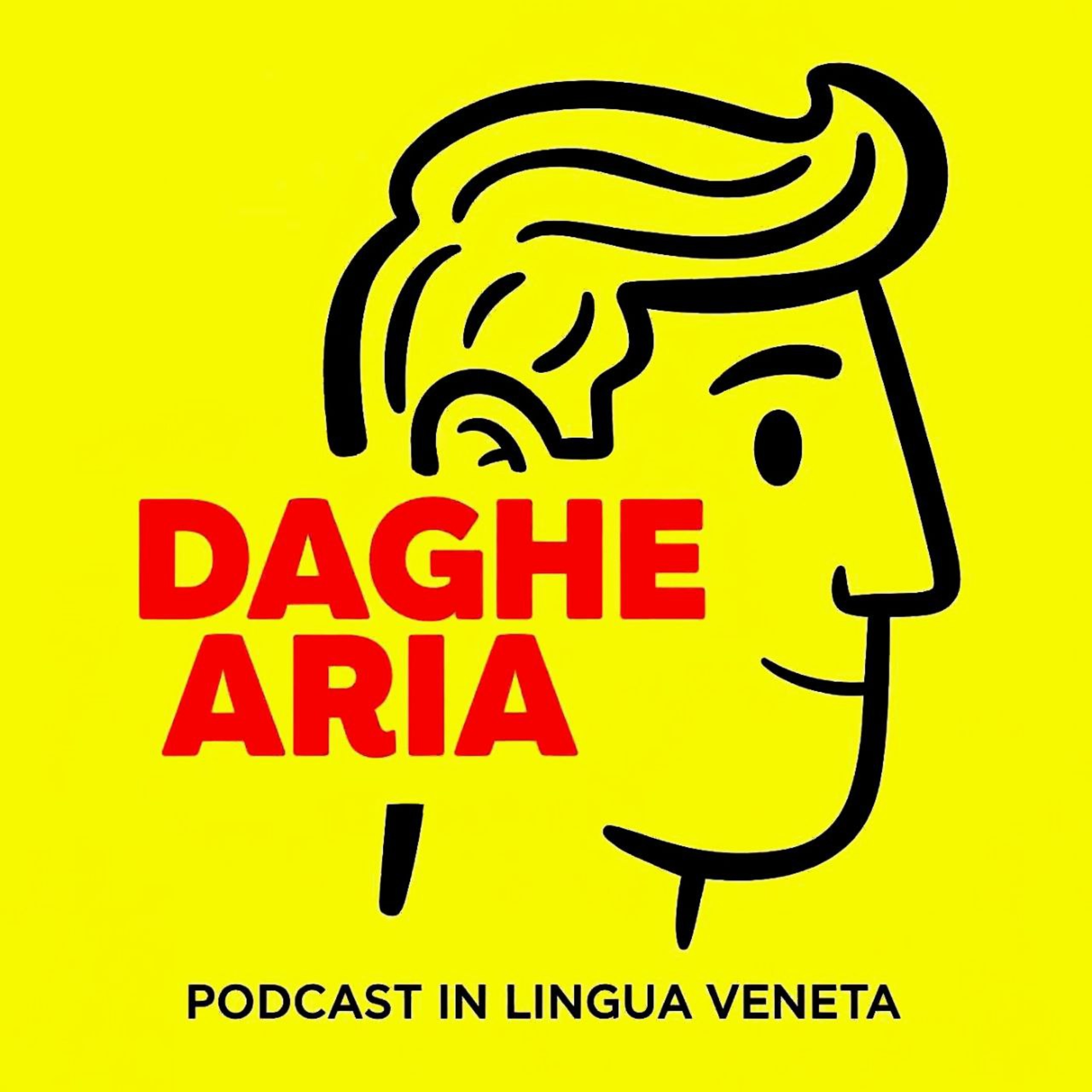 DAGHE ARIA - Podcast in lingua veneta