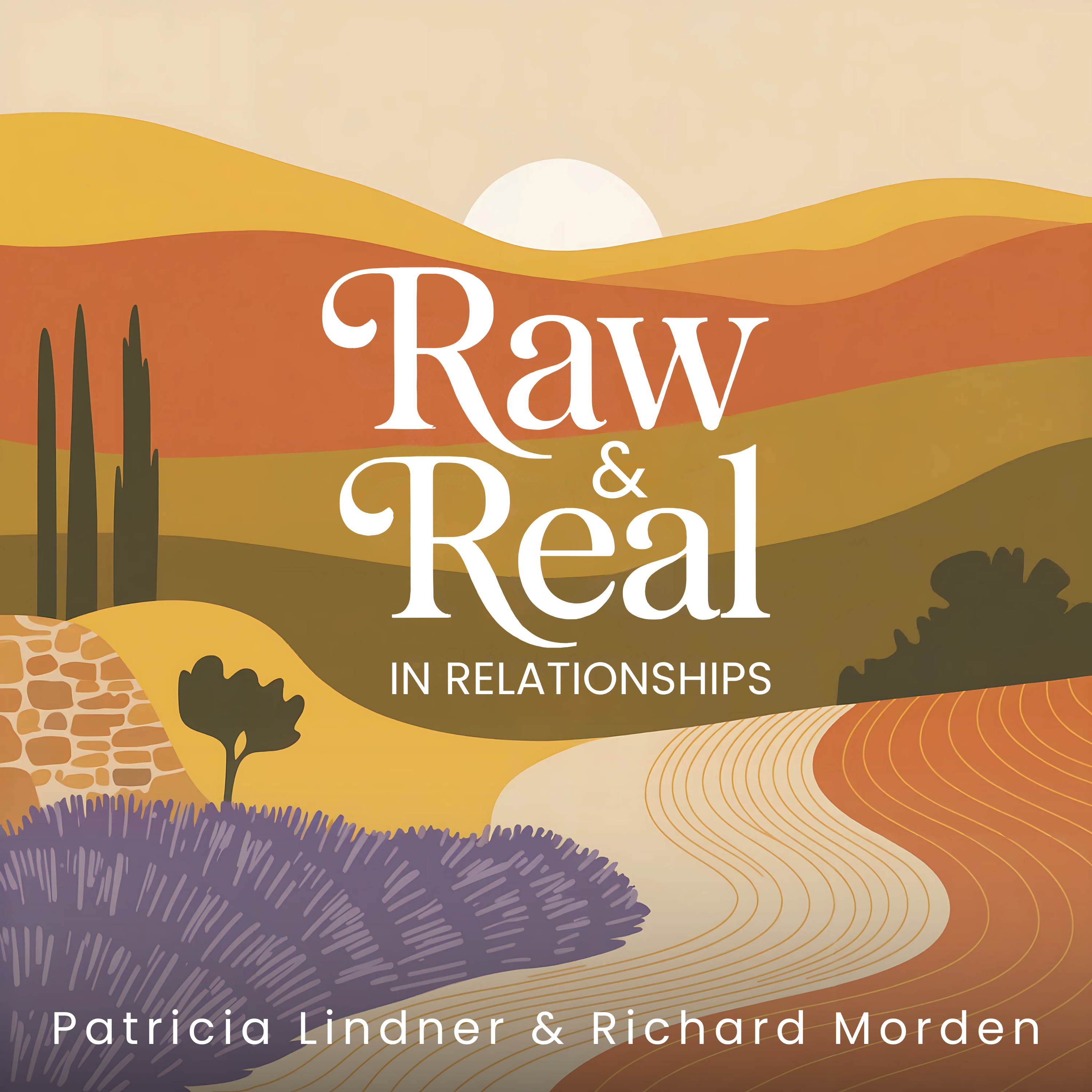 Raw and Real in Relationships
