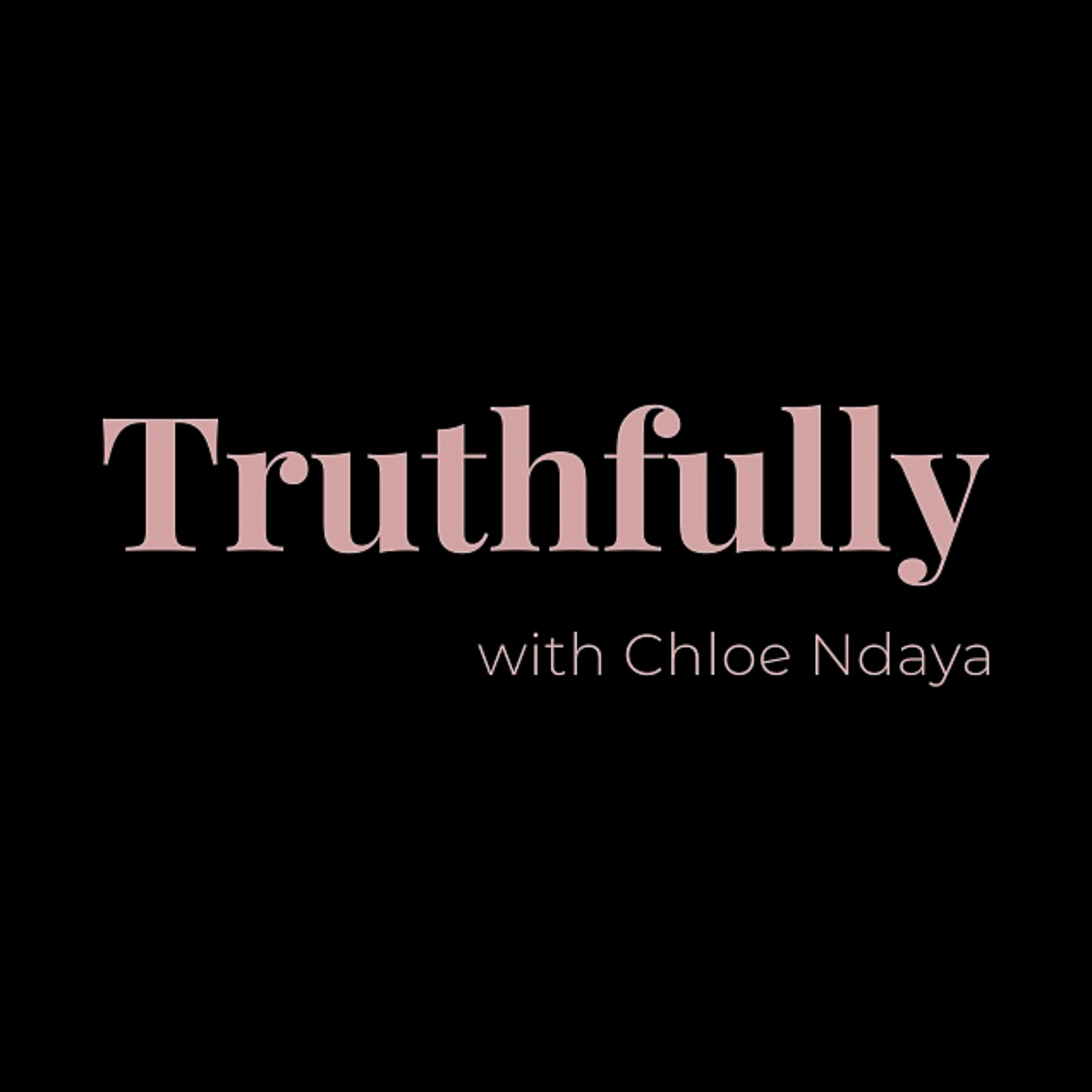 Truthfully with Chloe Ndaya