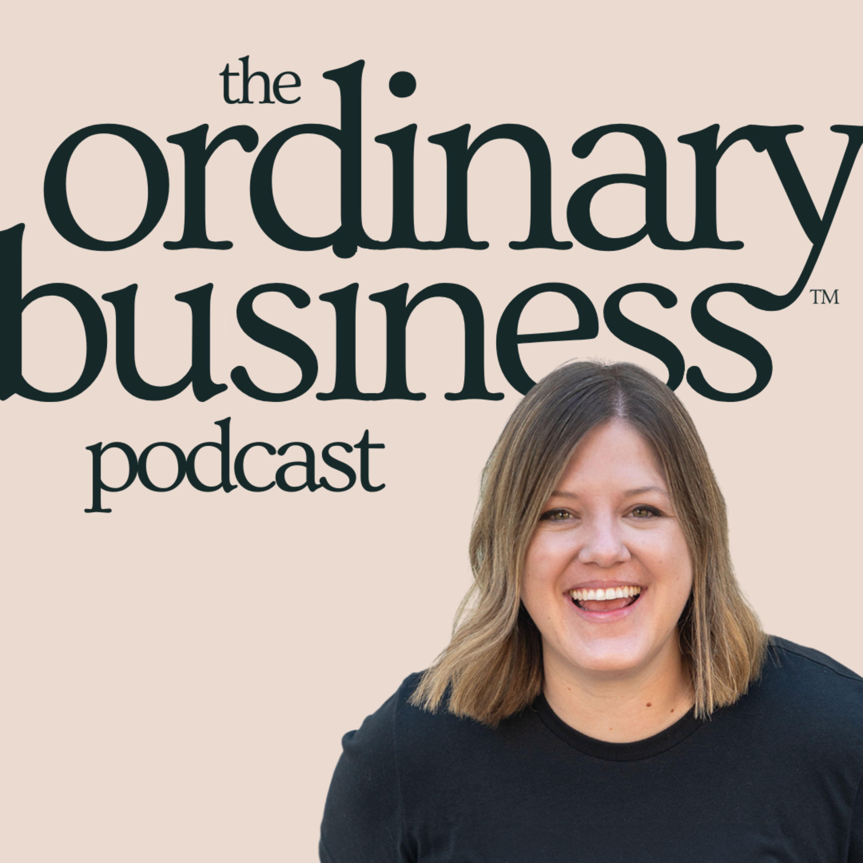 The Ordinary Business™️ Podcast