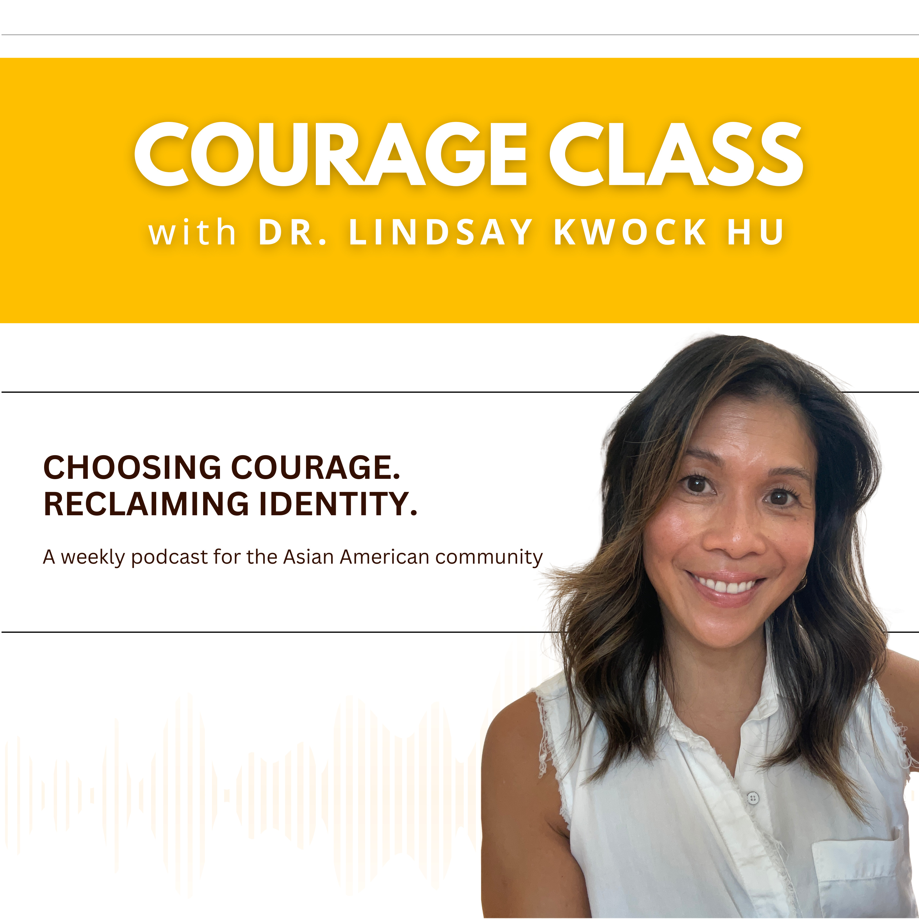 Courage Class with Dr. Lindsay Kwock Hu