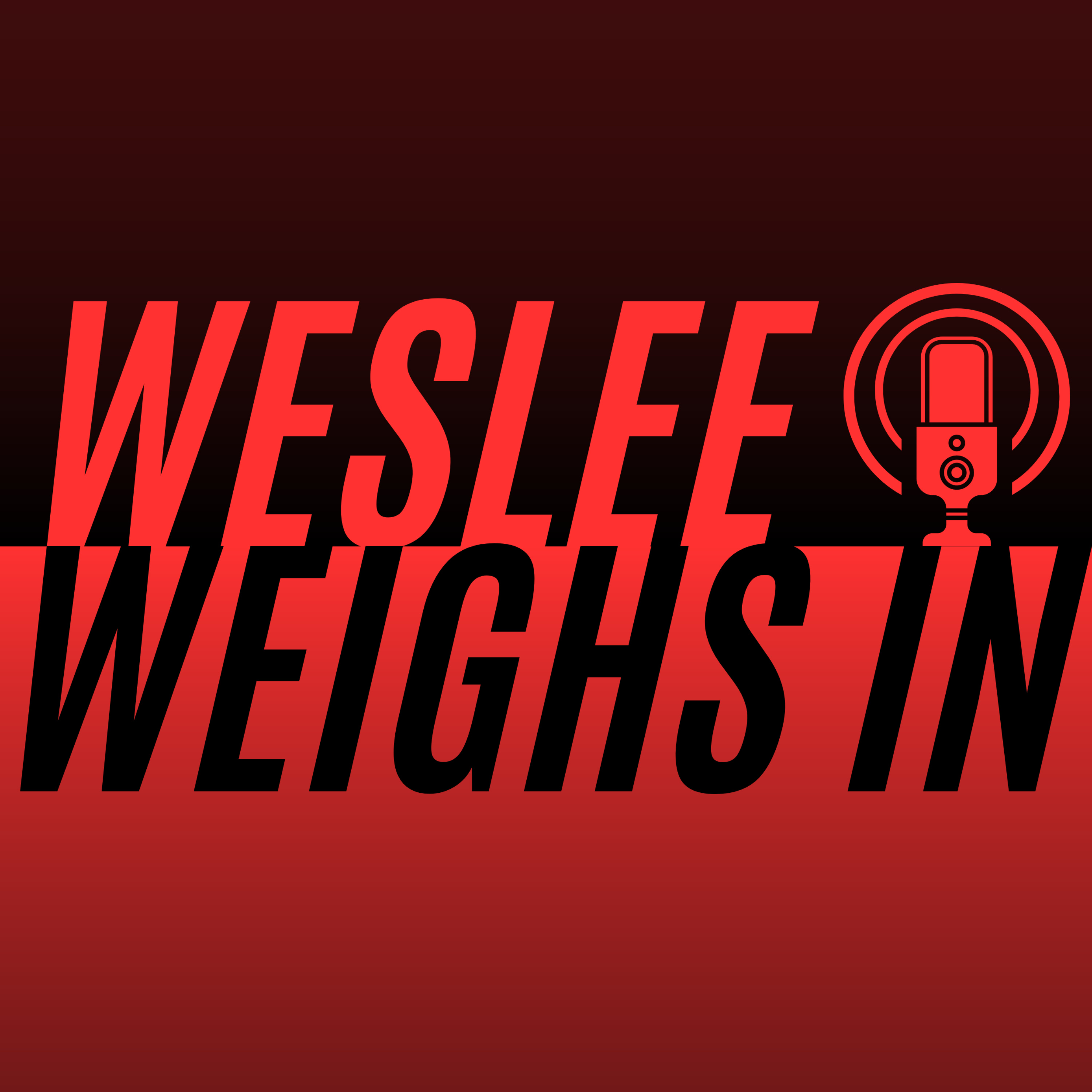Weslee Weighs In