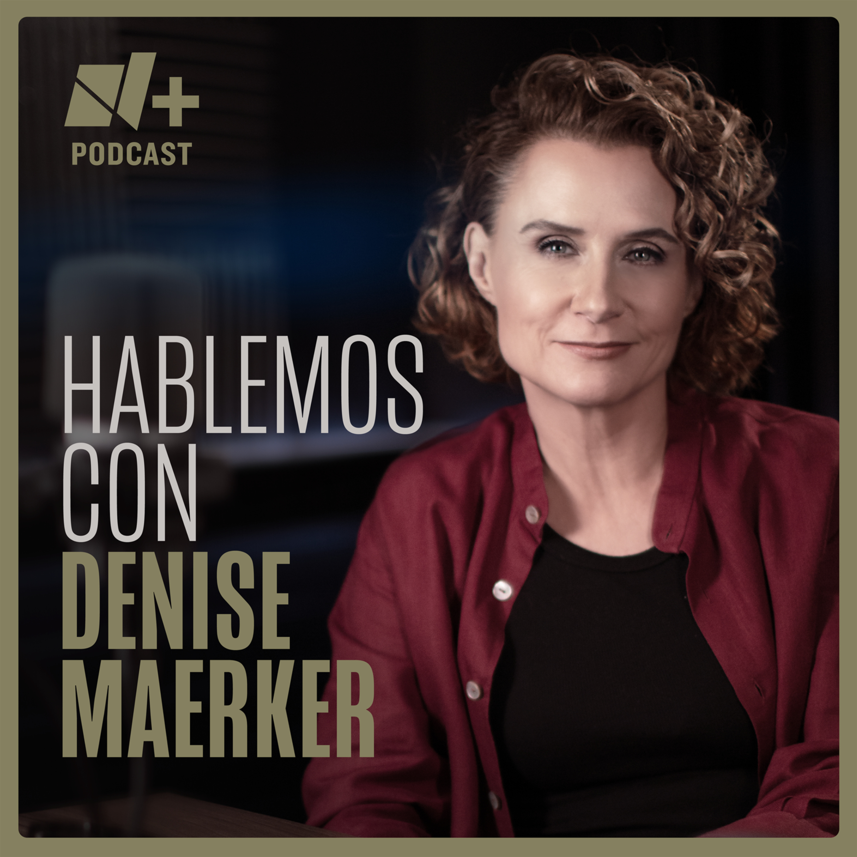 Hablemos con Denise Maerker
