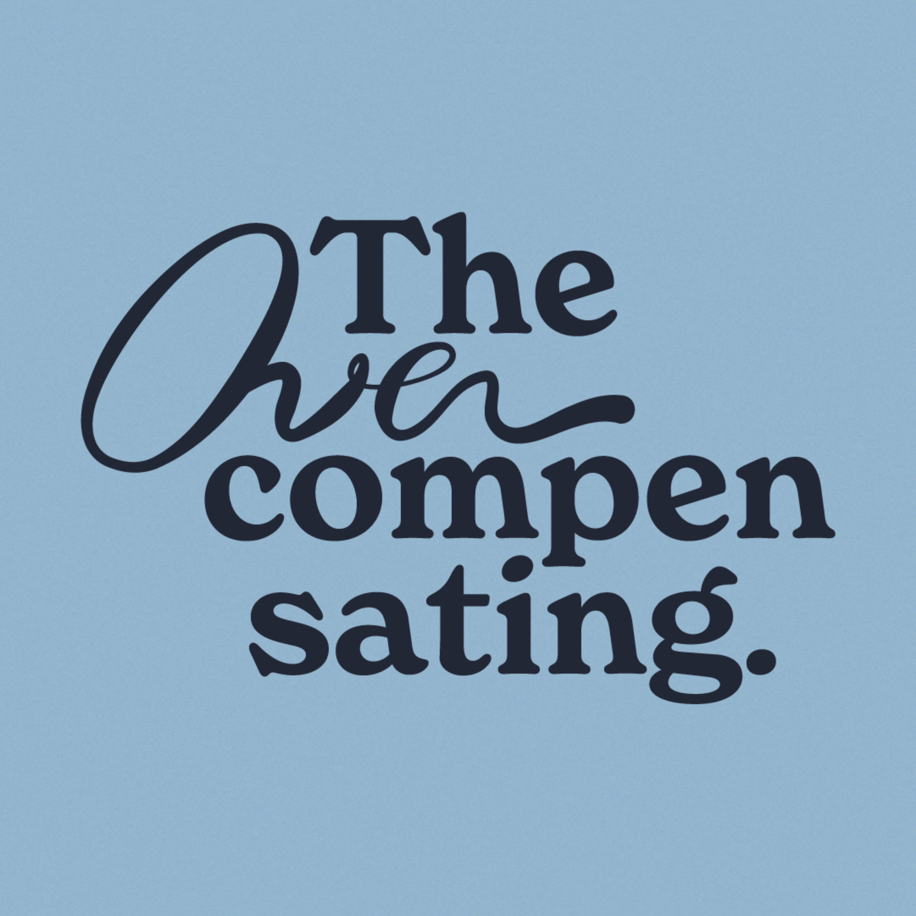 The Overcompensating