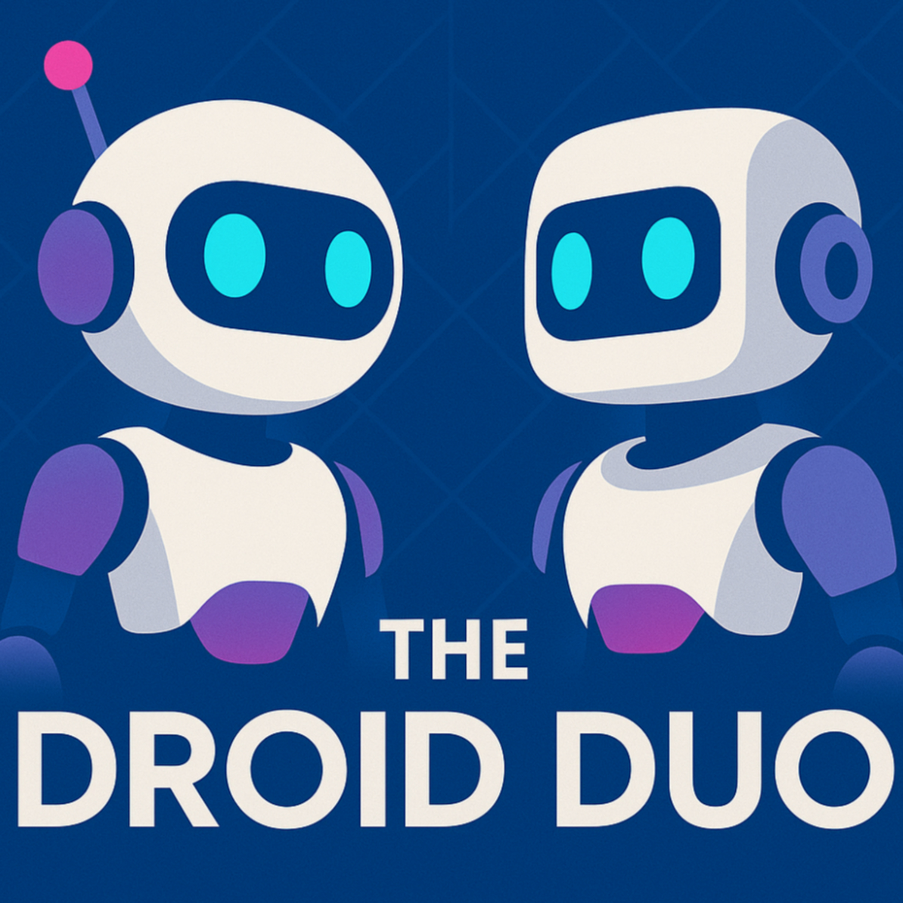 The Droid Duo Podcast
