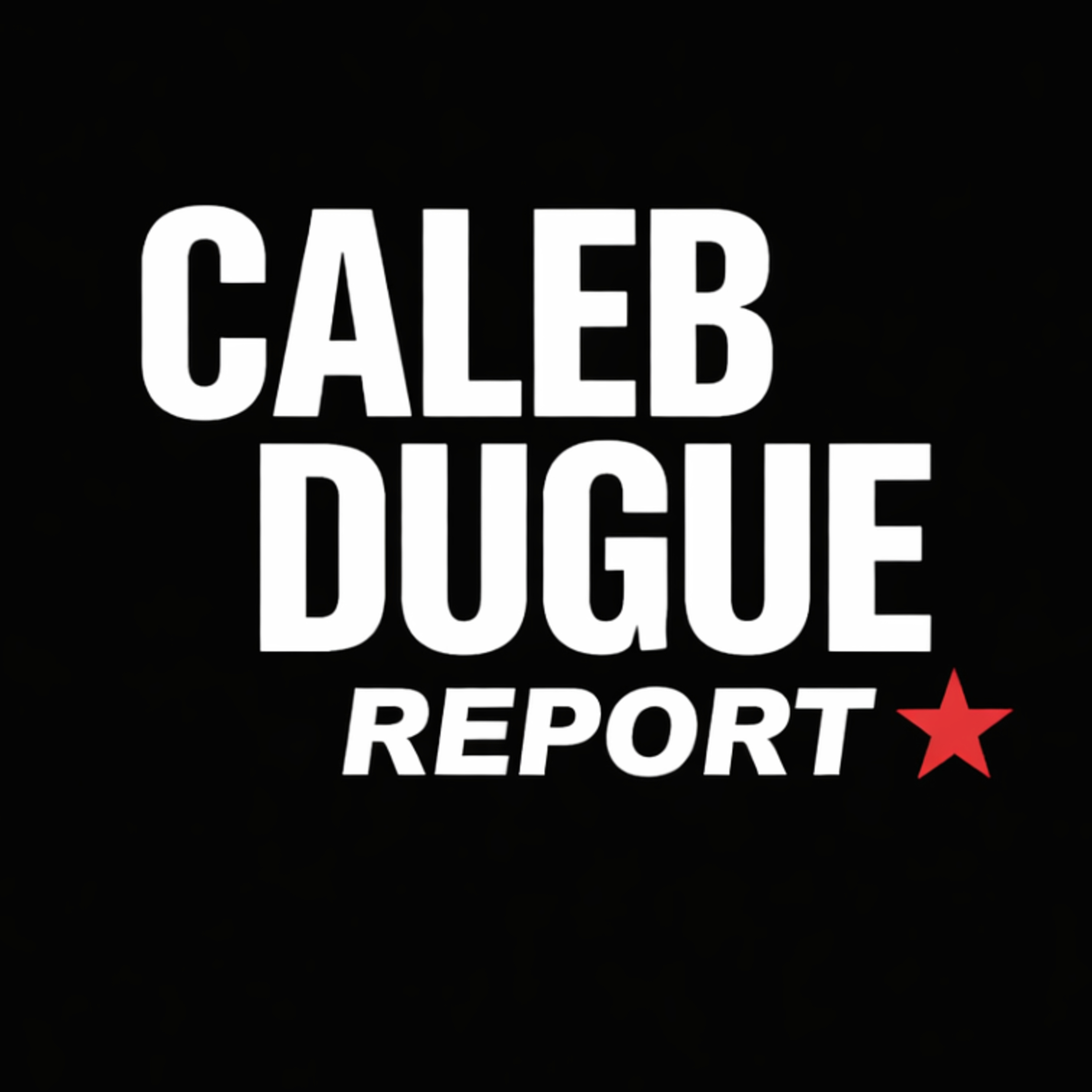 The Caleb Dugue Report podcast artwork