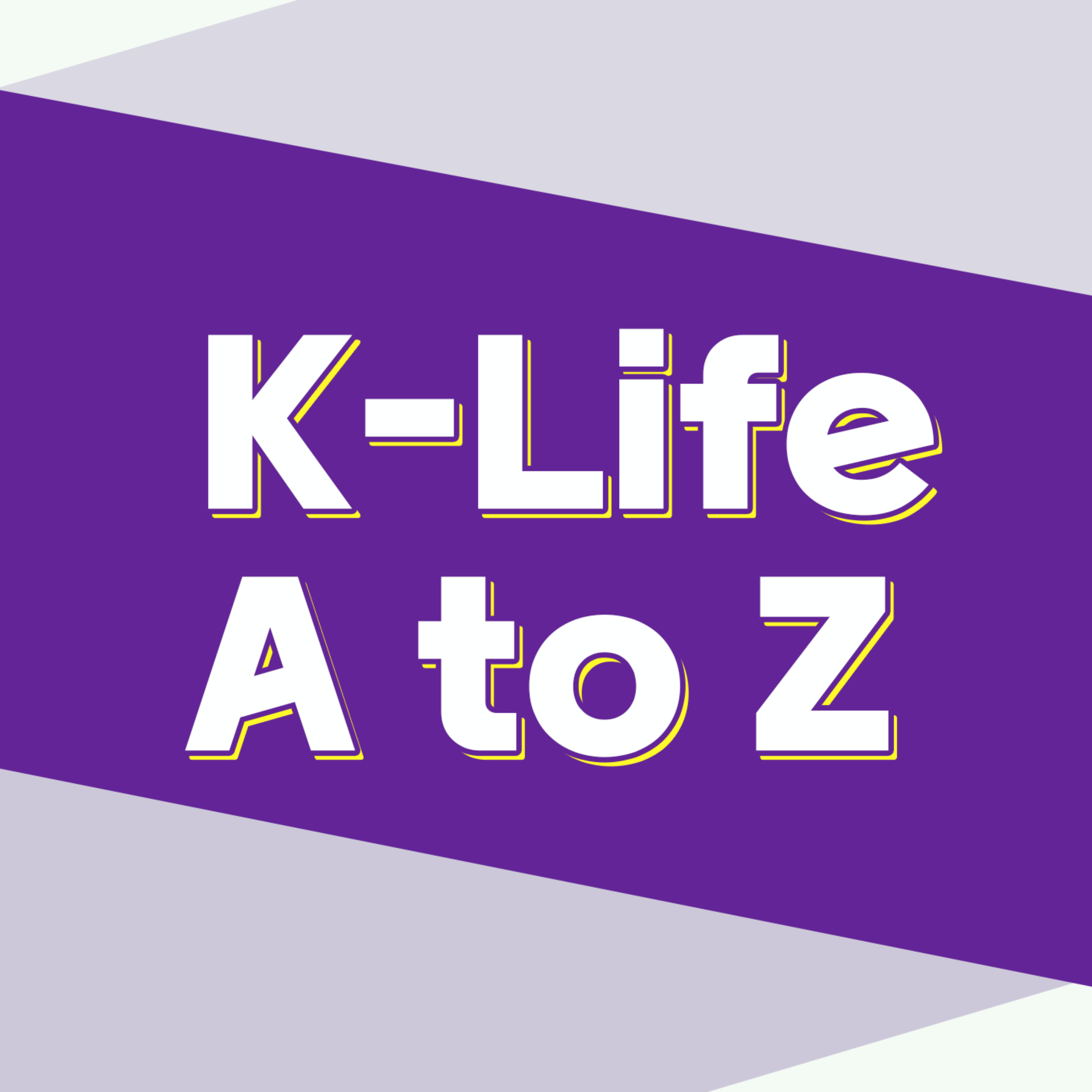 K-Life A to Z podcast artwork