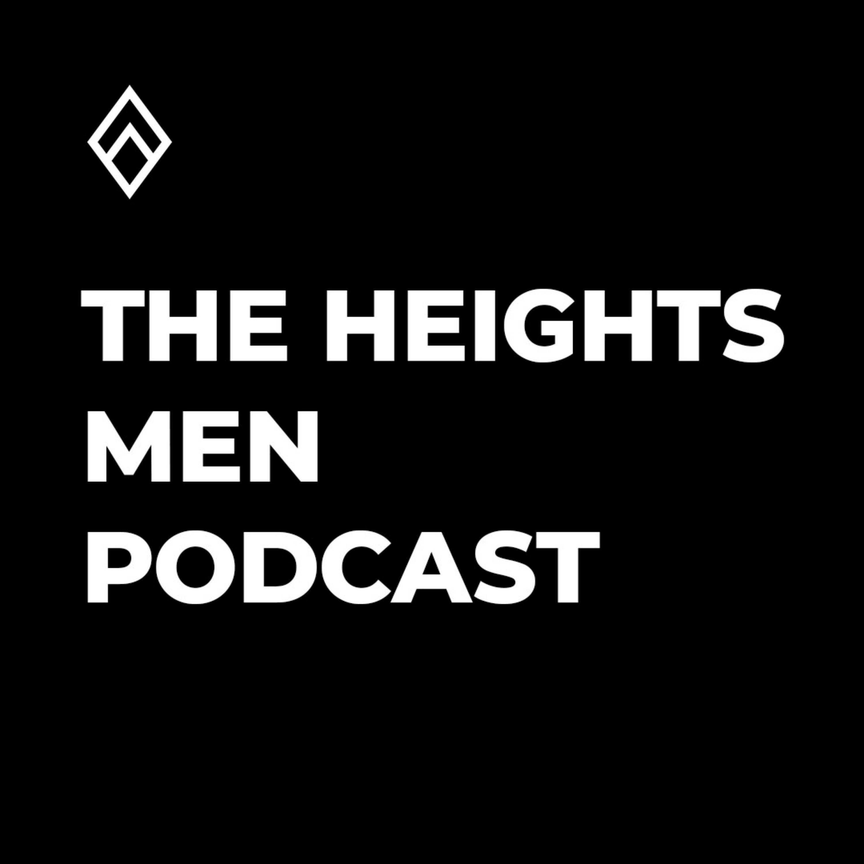 The Heights Men Podcast