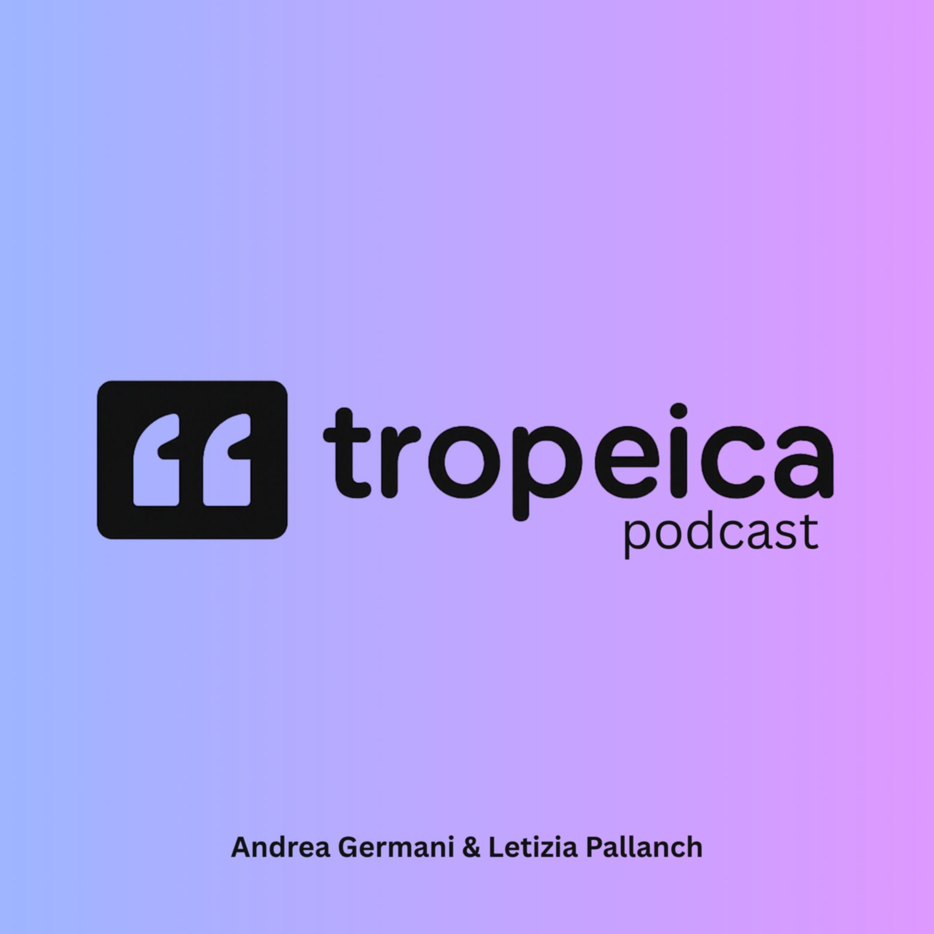 TROPEICA - un podcast croccante