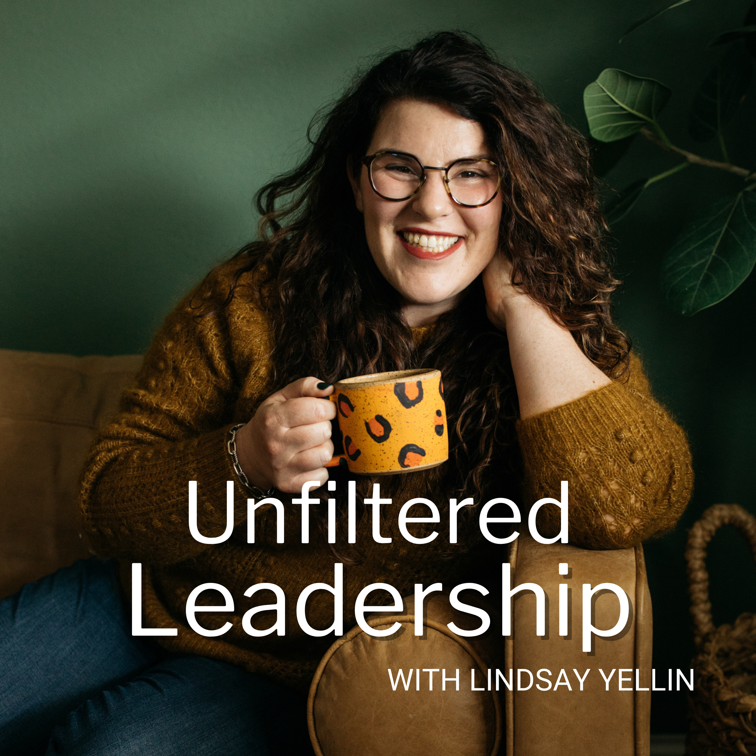 Unfiltered Leadership with Lindsay Yellin