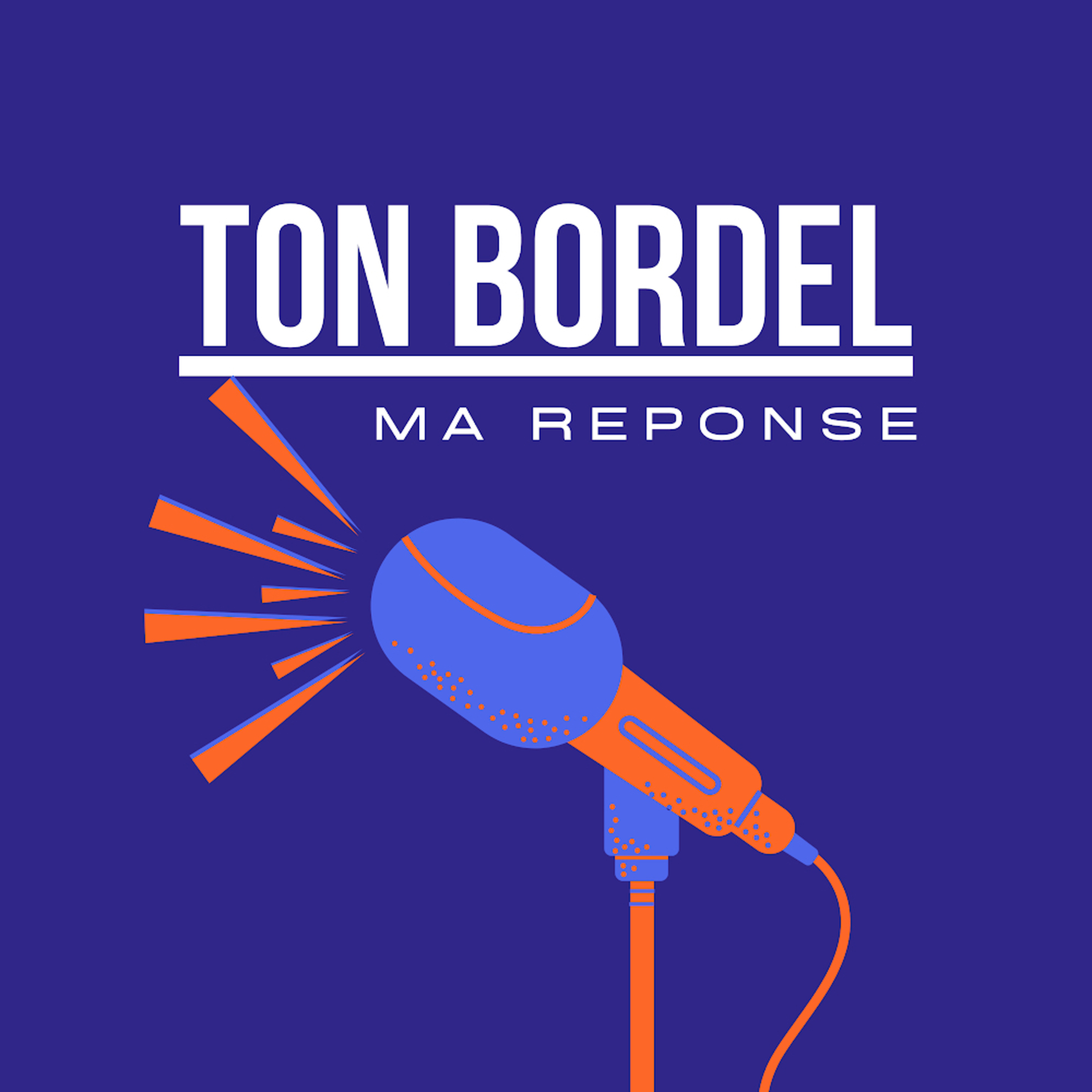 Ton bordel ma réponse podcast artwork