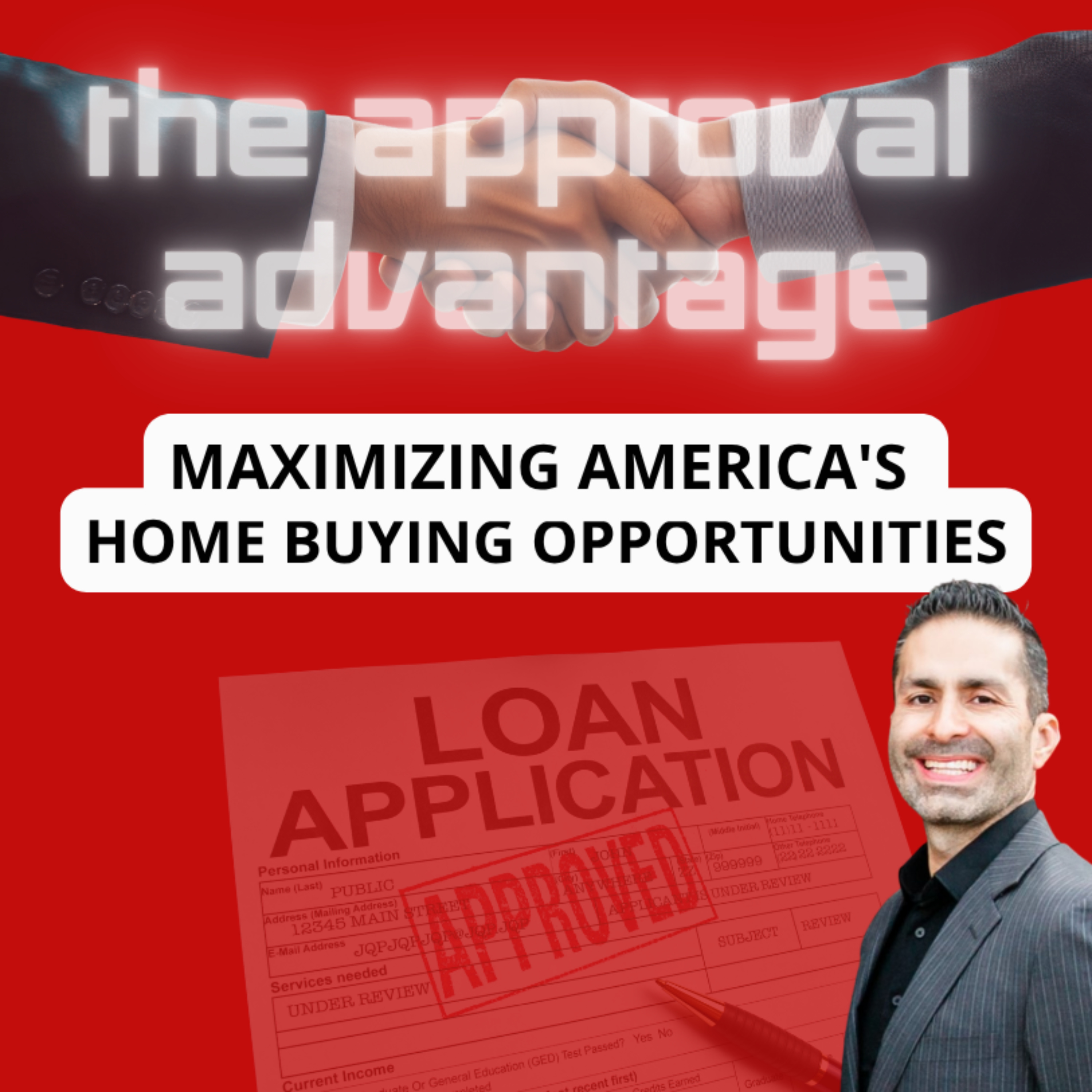 The Approval Advantage Podcast: Maximizing America's Home Buying Opportunities