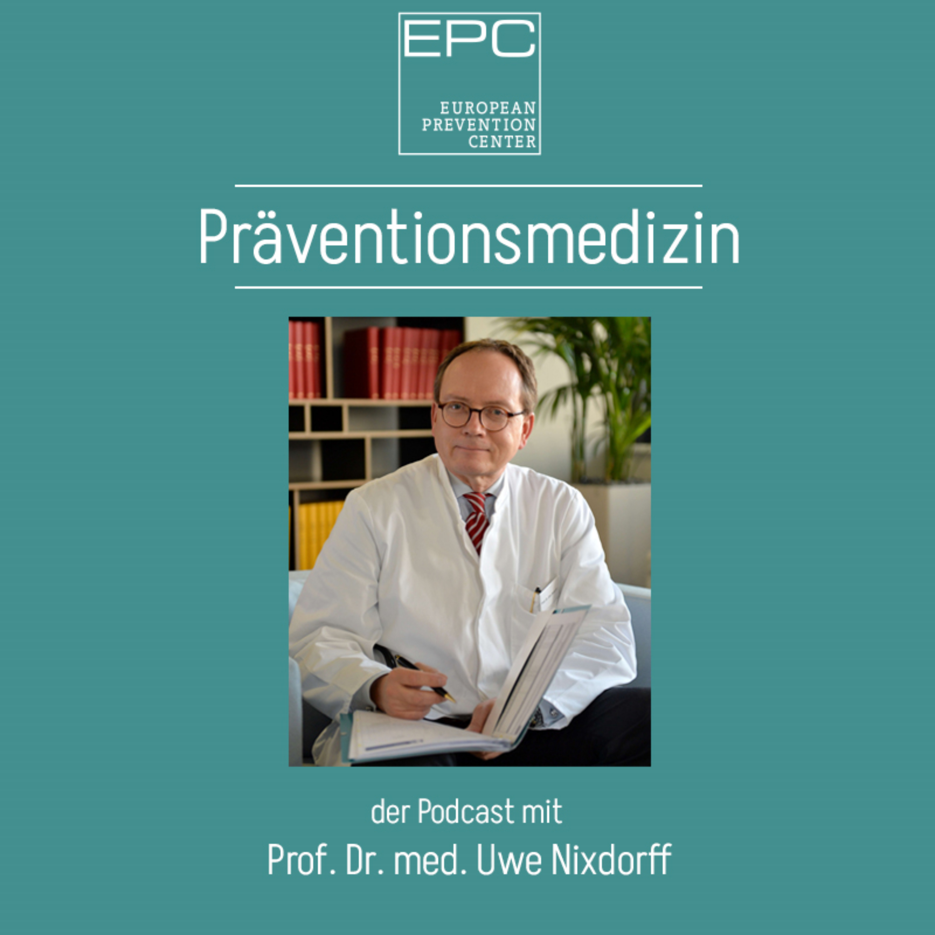 Podcast Präventionsmedizin mit Prof. Dr. Uwe Nixdorff