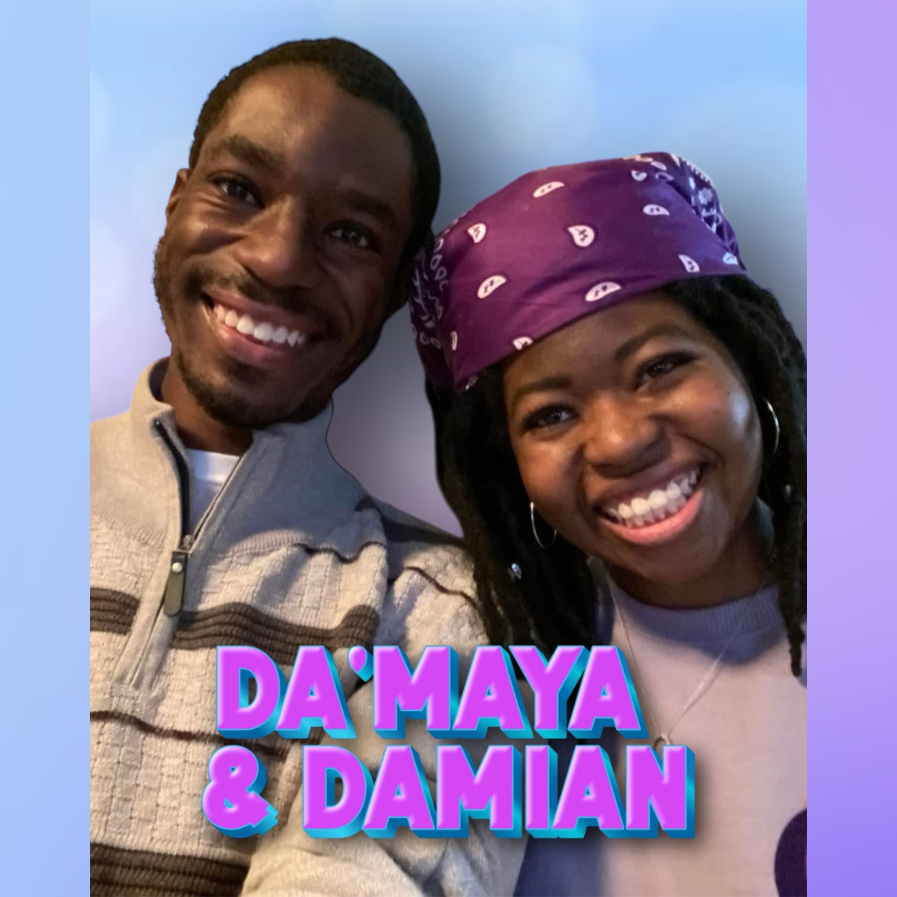 Da'Maya and Damian Daily Podcast
